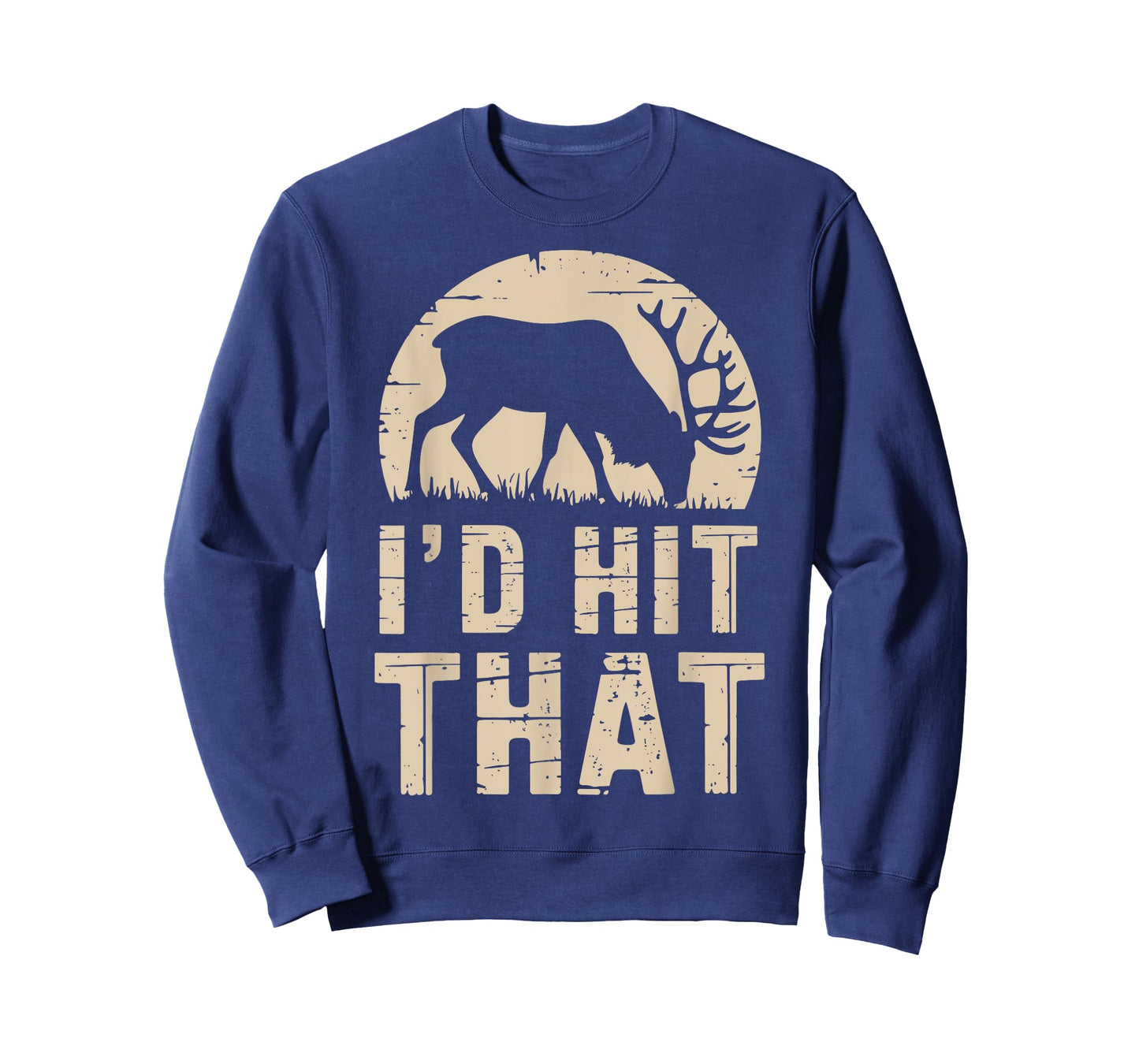 I'd Hit That Funny Deer Hunting Buck Deer Hunter Joke T-Shirt