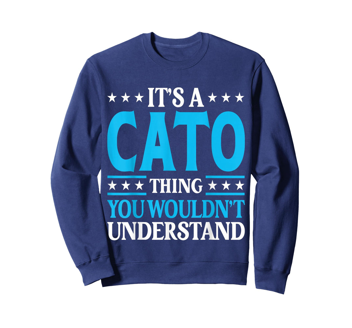 It's A Cato Thing Surname Funny Family Last Name Cato T-Shirt