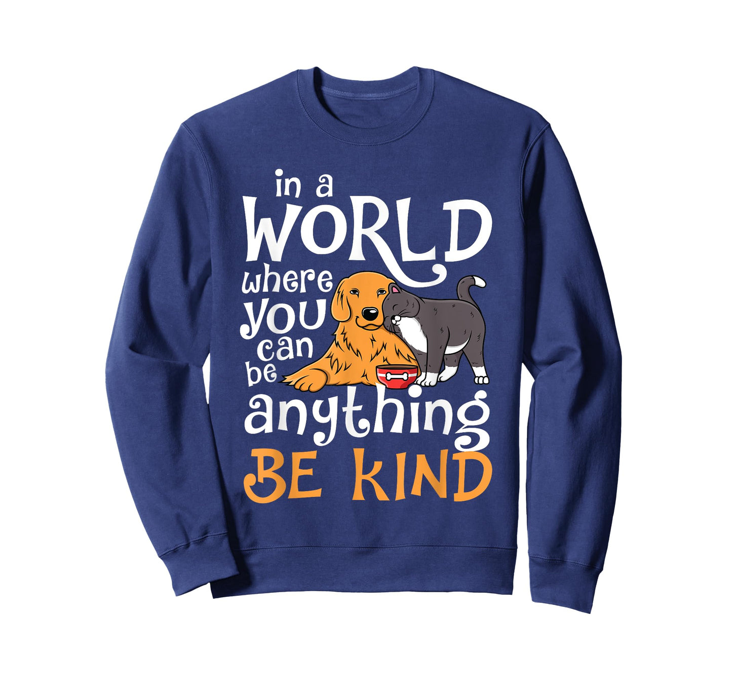 In A World Where You Can Be Anything Be Kind Cat Dog Men Women T-Shirt