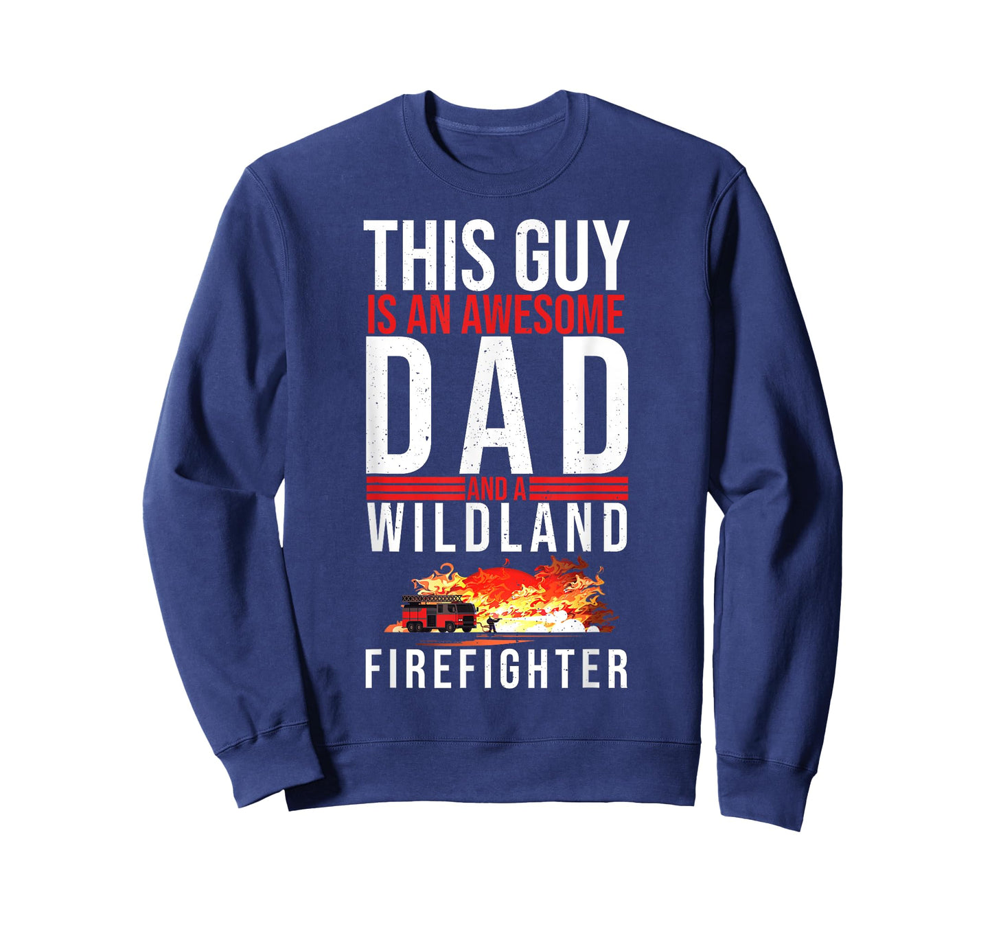 Wildland Firefighter Dad Fireman Fireman Fathers Day T-Shirt