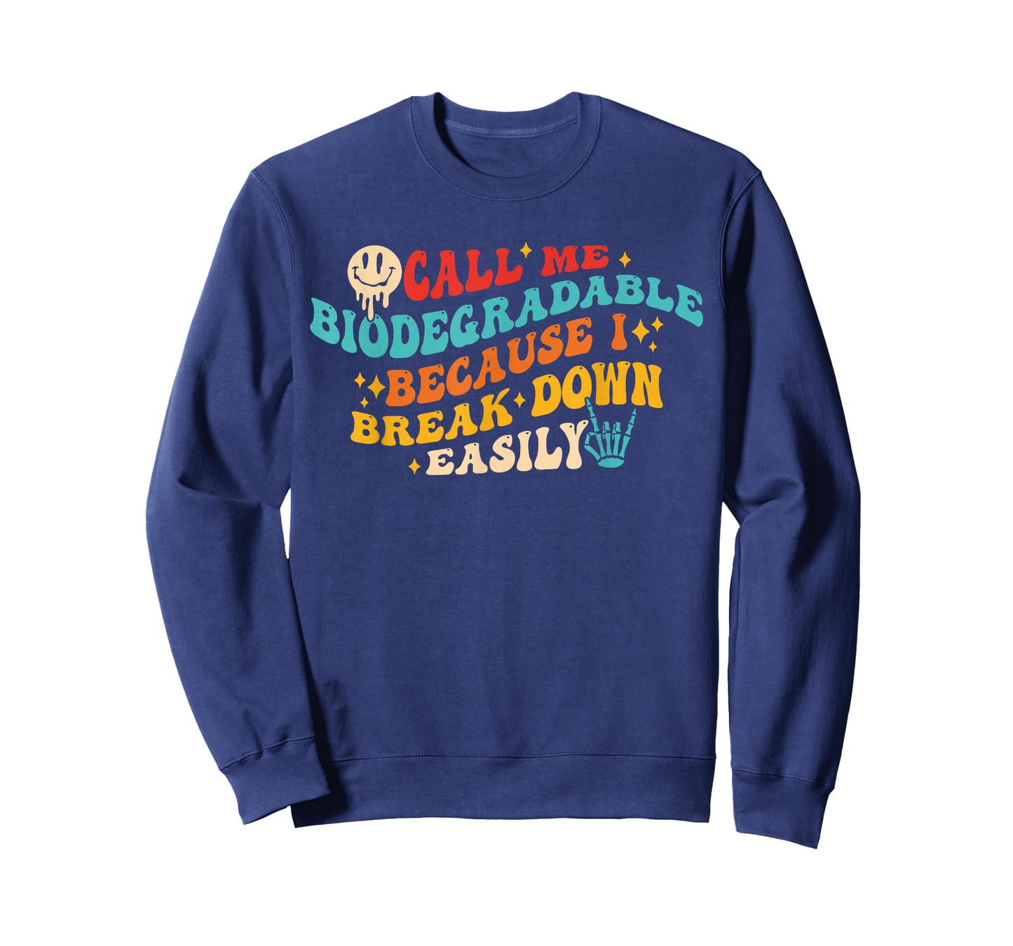 Call Me Biodegradable Because I Break Down Easily T-Shirt