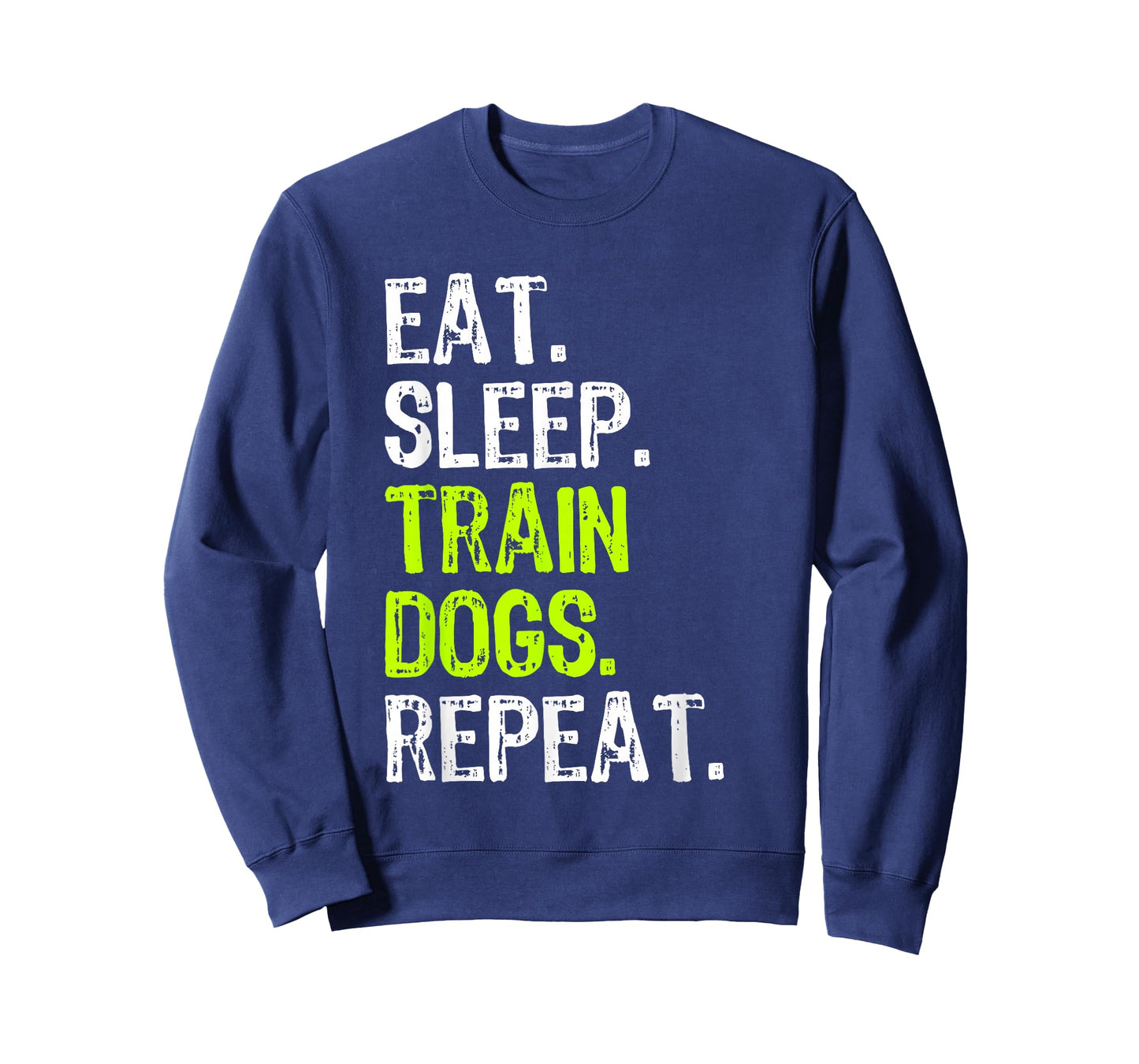 Eat Sleep Train Dogs Trainer Training Funny T-Shirt