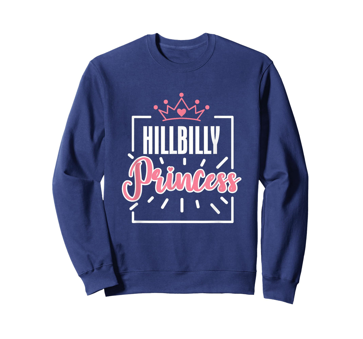 Hillbilly Princess Quote Country Life Trailer Park Redneck T-Shirt