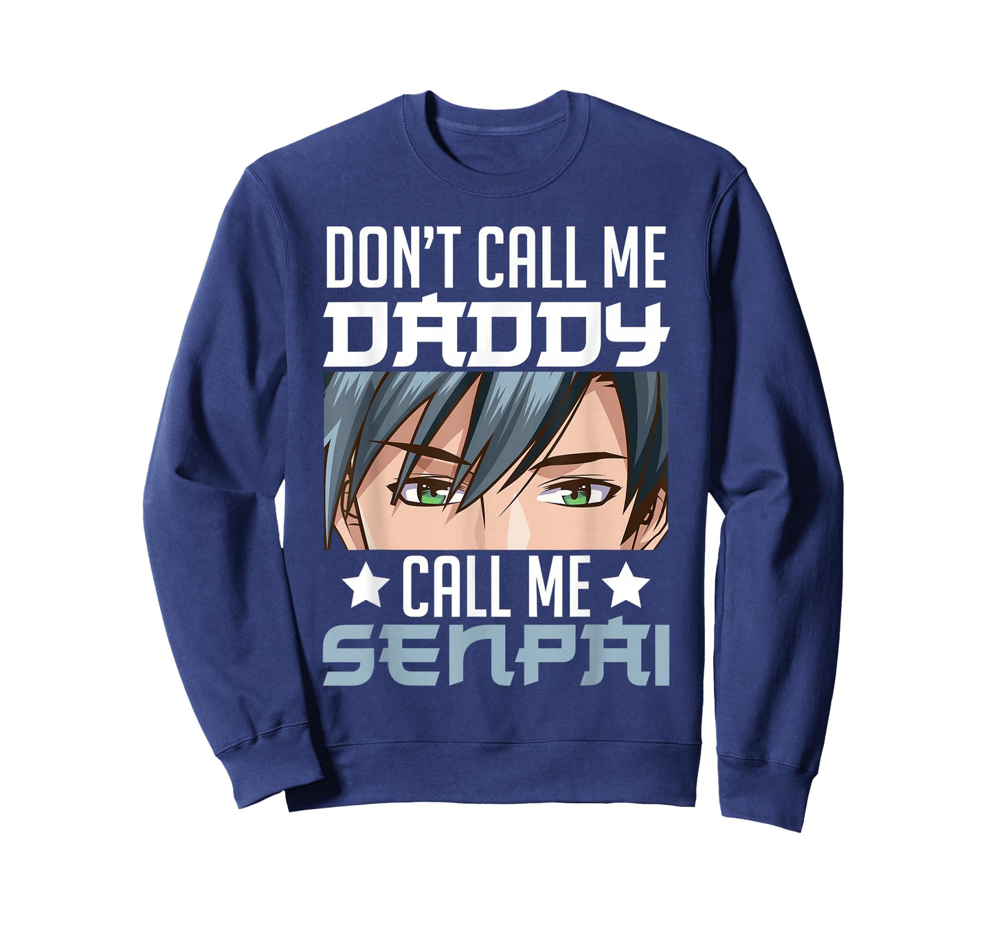 Don't Call Me Daddy Call Me Senpai Sexy Japanese Anime Top T-Shirt