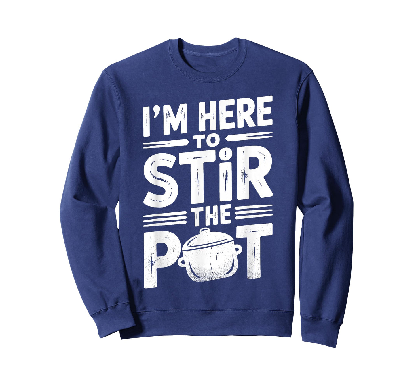 I'm Here to Stir The Pot Funny Cooking Lover Pun Men Women T-Shirt