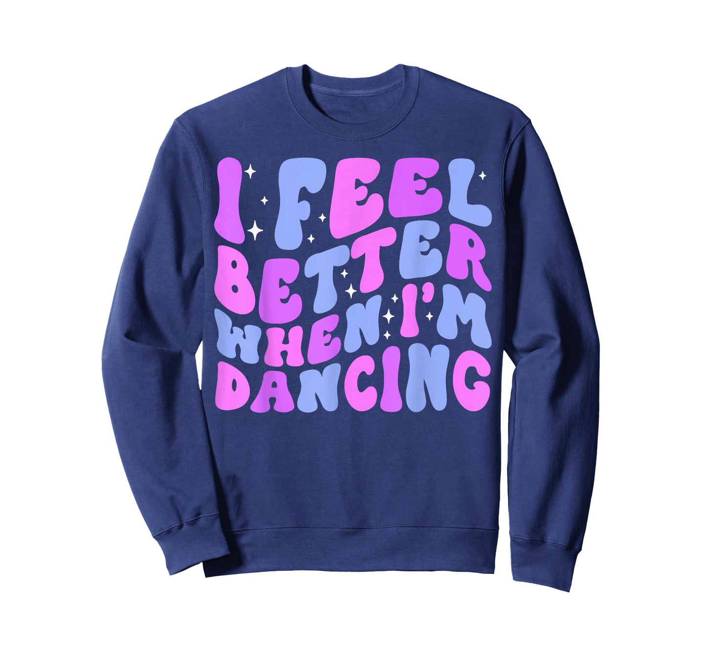 I Feel Better When I'm Dancing Ballet Dancer Girl Groovy Art T-Shirt