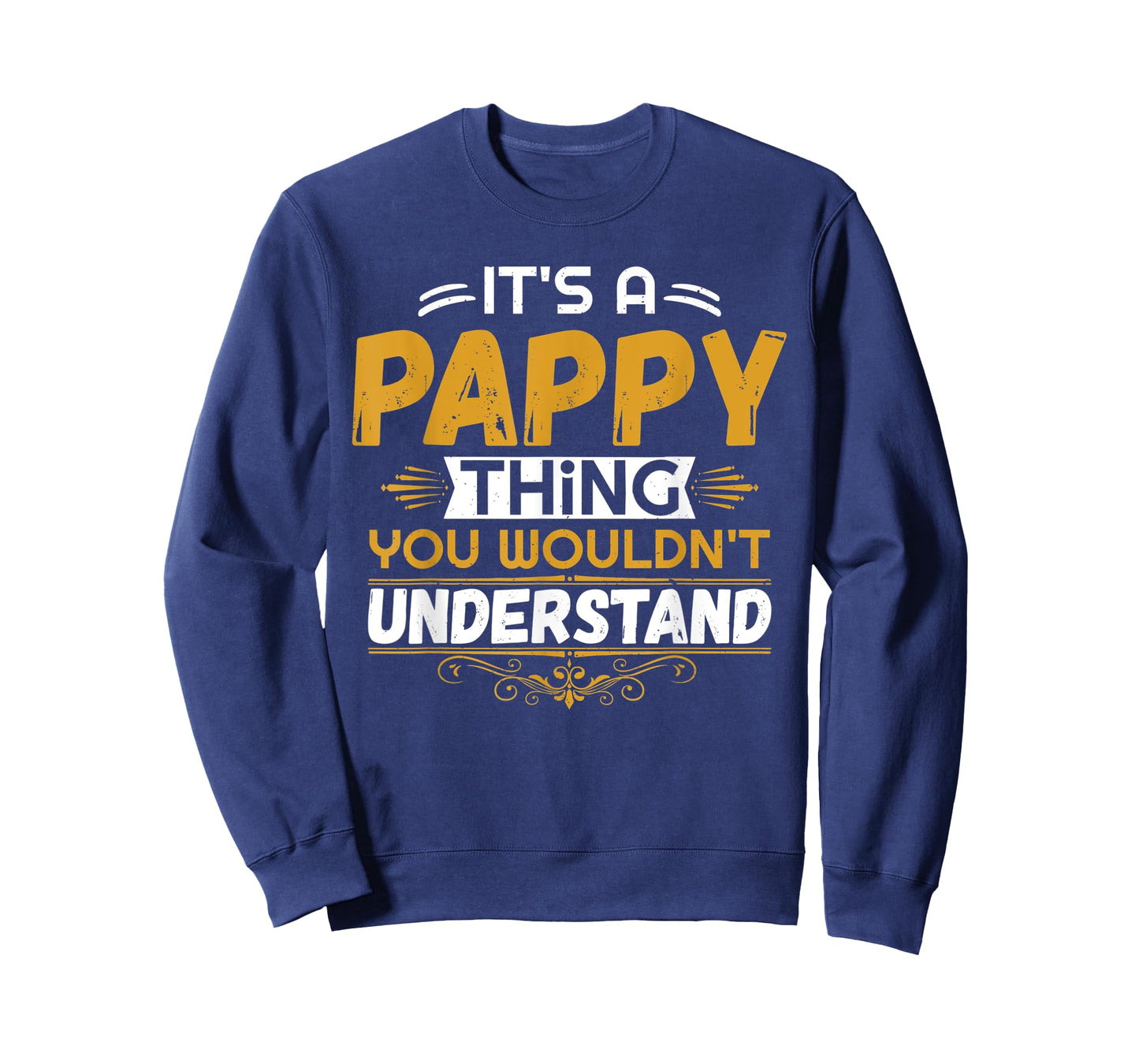 Mens It's a PAPPY thing you wouldn't understand - Grandpa T Shirt