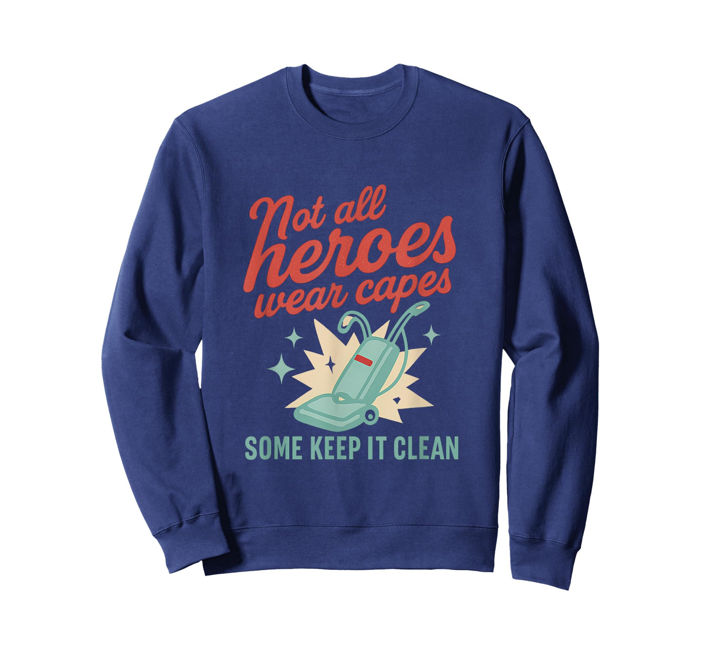 Not All Heroes Wear Capes Mom Vacuum Design T-Shirt