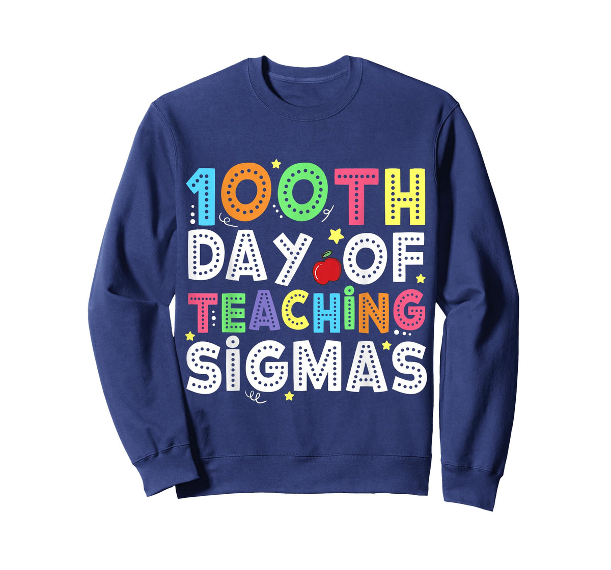 100 Days of School Shirts Teacher 100th Day Teaching Sigmas T-Shirt