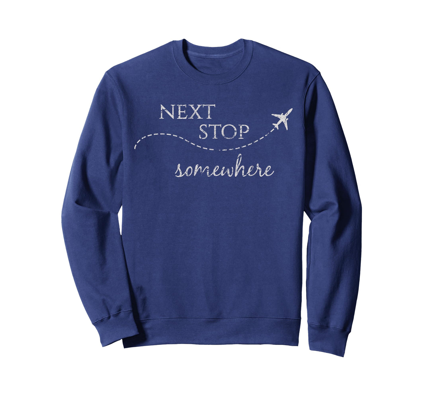 Next Stop Somewhere | World Traveler: Adventure Travel Quote T-Shirt