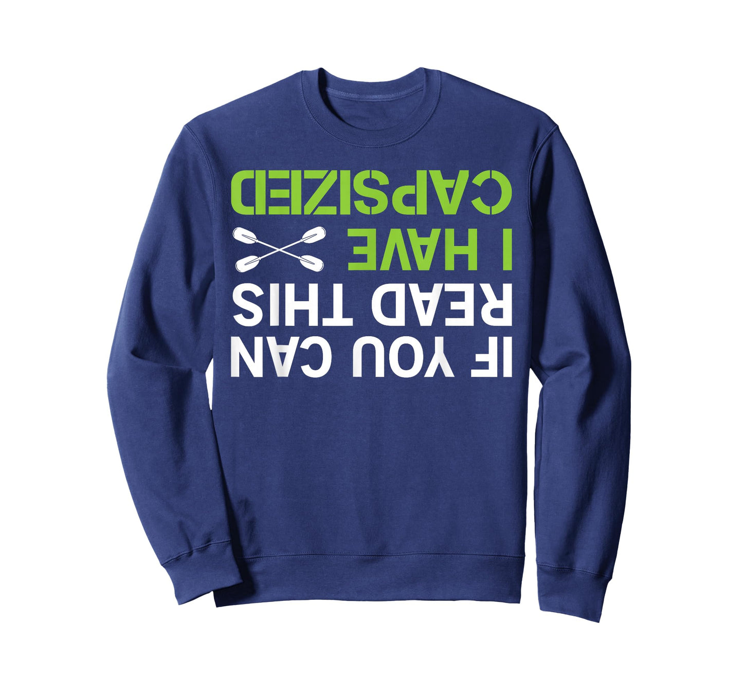 If You Can Read This I Have Capsized Kayak Shirt Kayaking T-Shirt