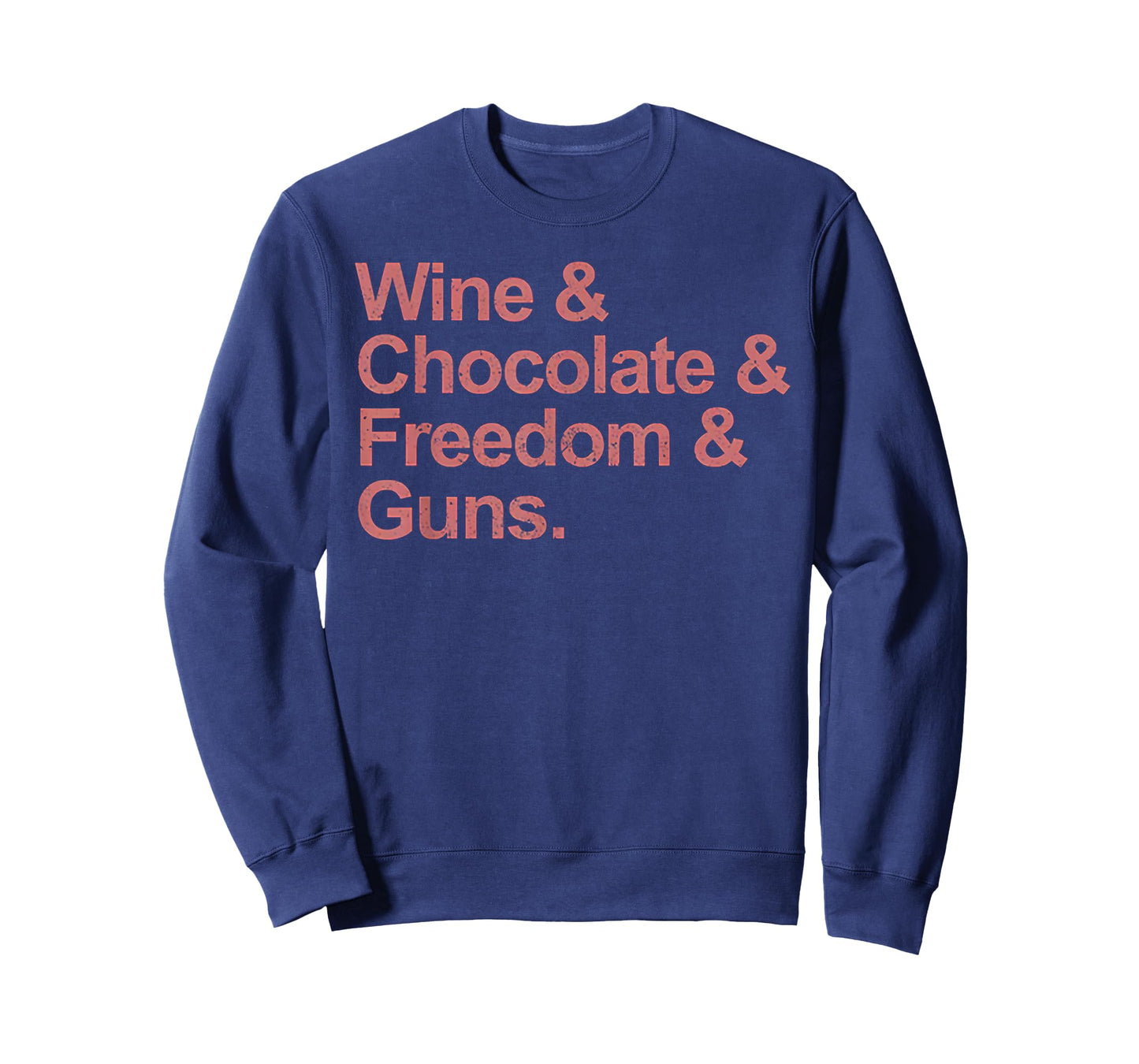 Wine and Chocolate and Freedom and Guns T-Shirt