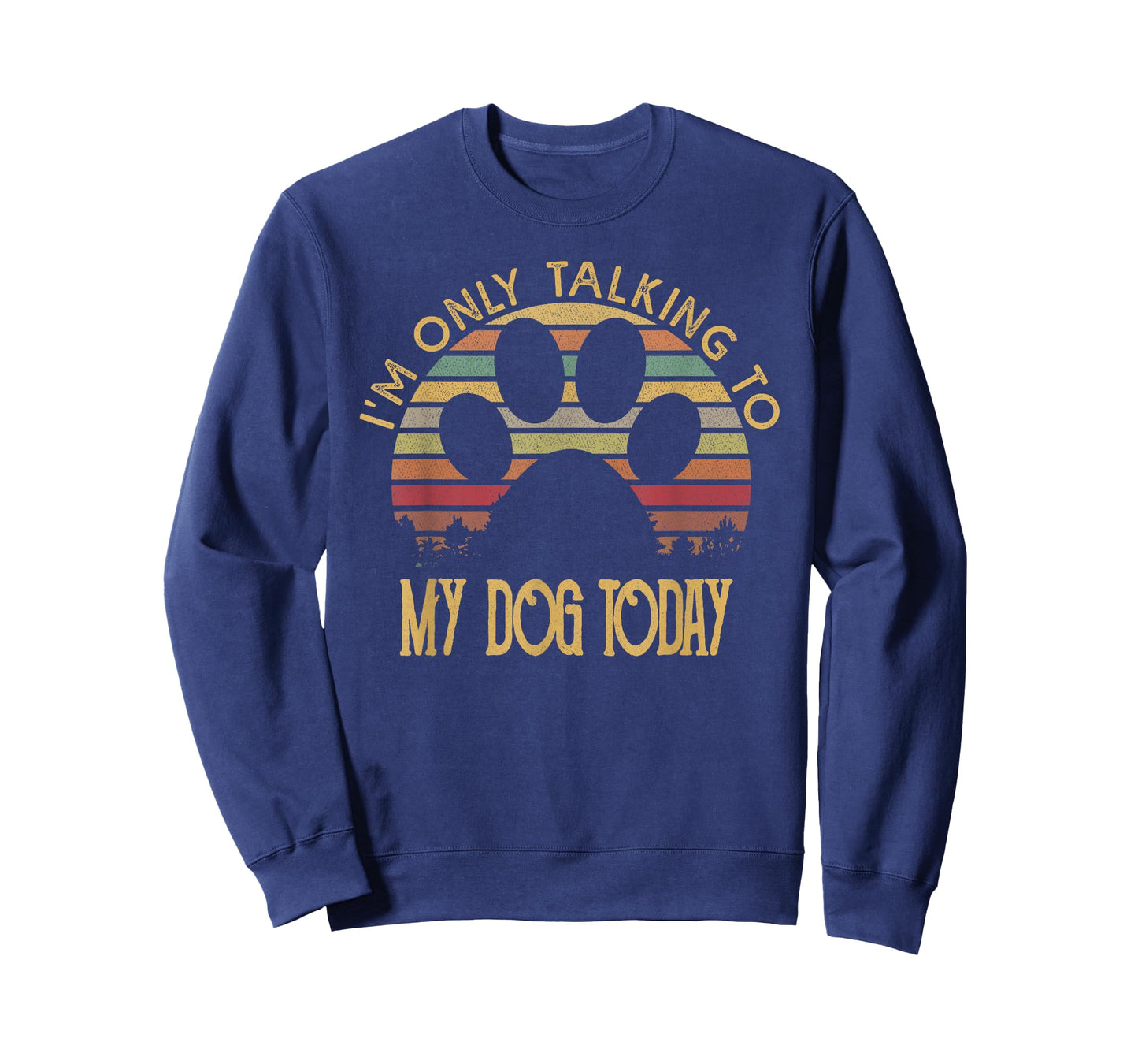 I'm Only Talking To My Dog Today T Shirt Gift Men Women Girls Kids T-Shirt