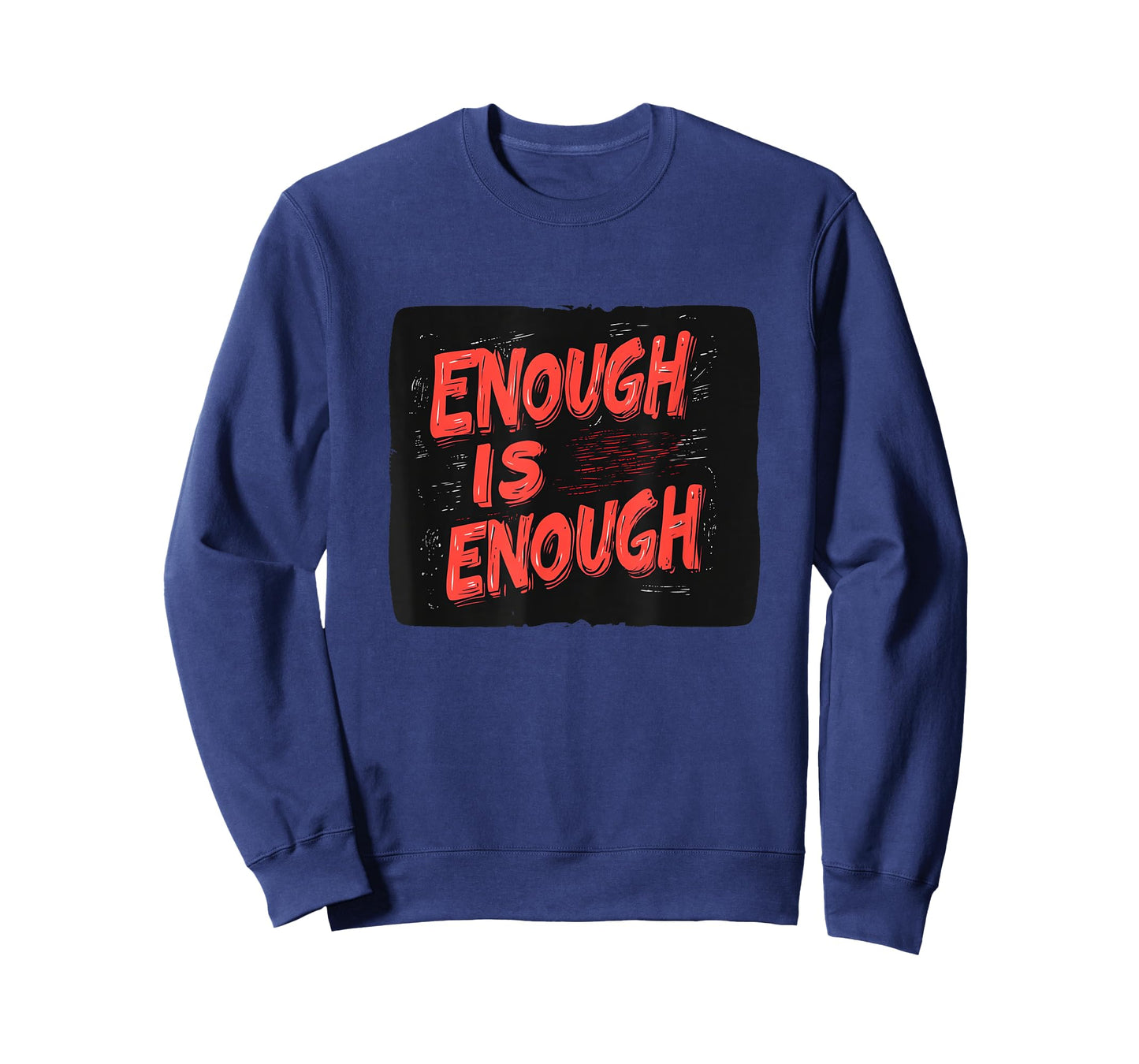 Enough Is Enough Statement for a Strong Voice T-Shirt