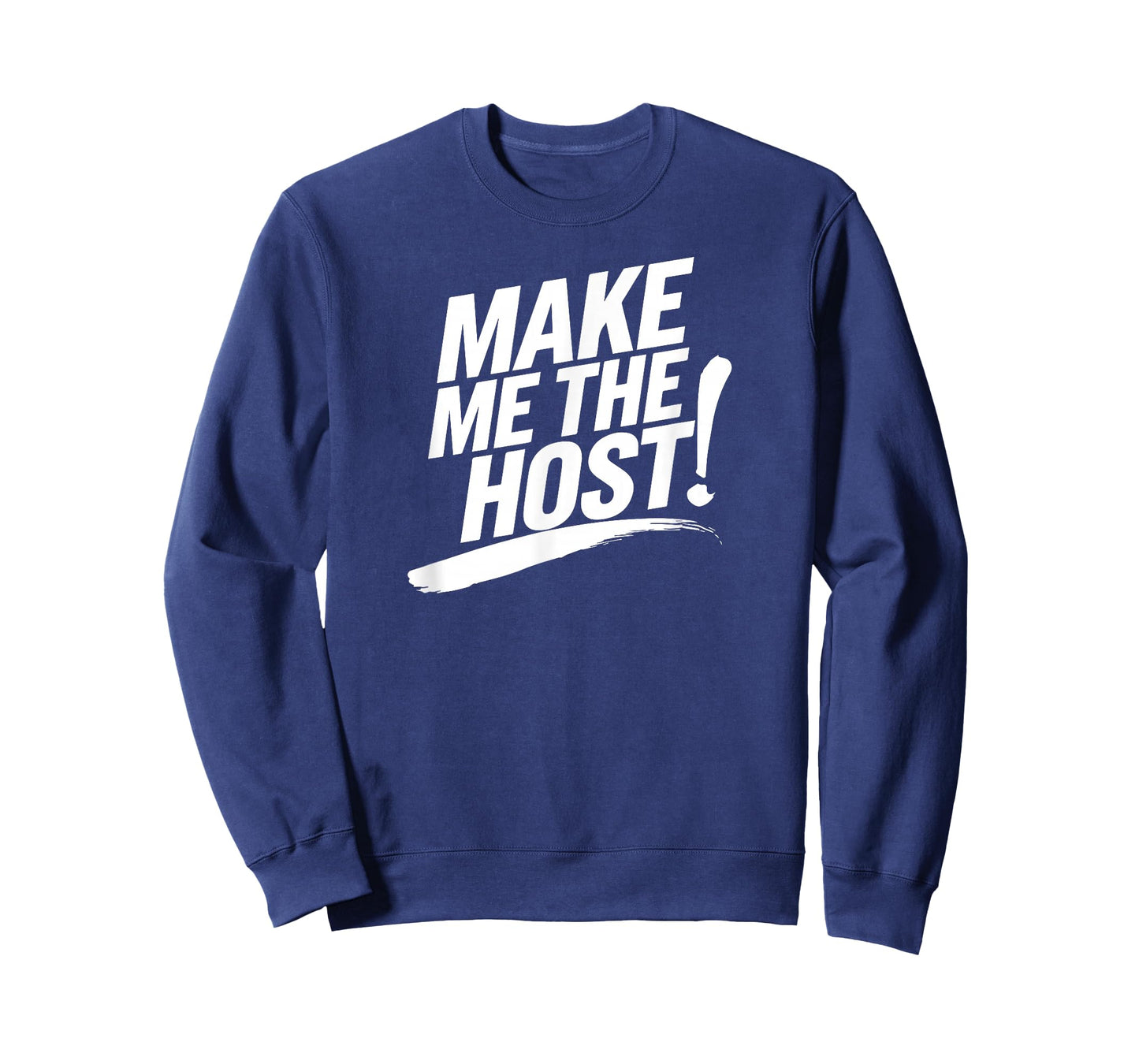 Make Me The Host Cool WFH Home-Based Worker Funny Novelty T-Shirt