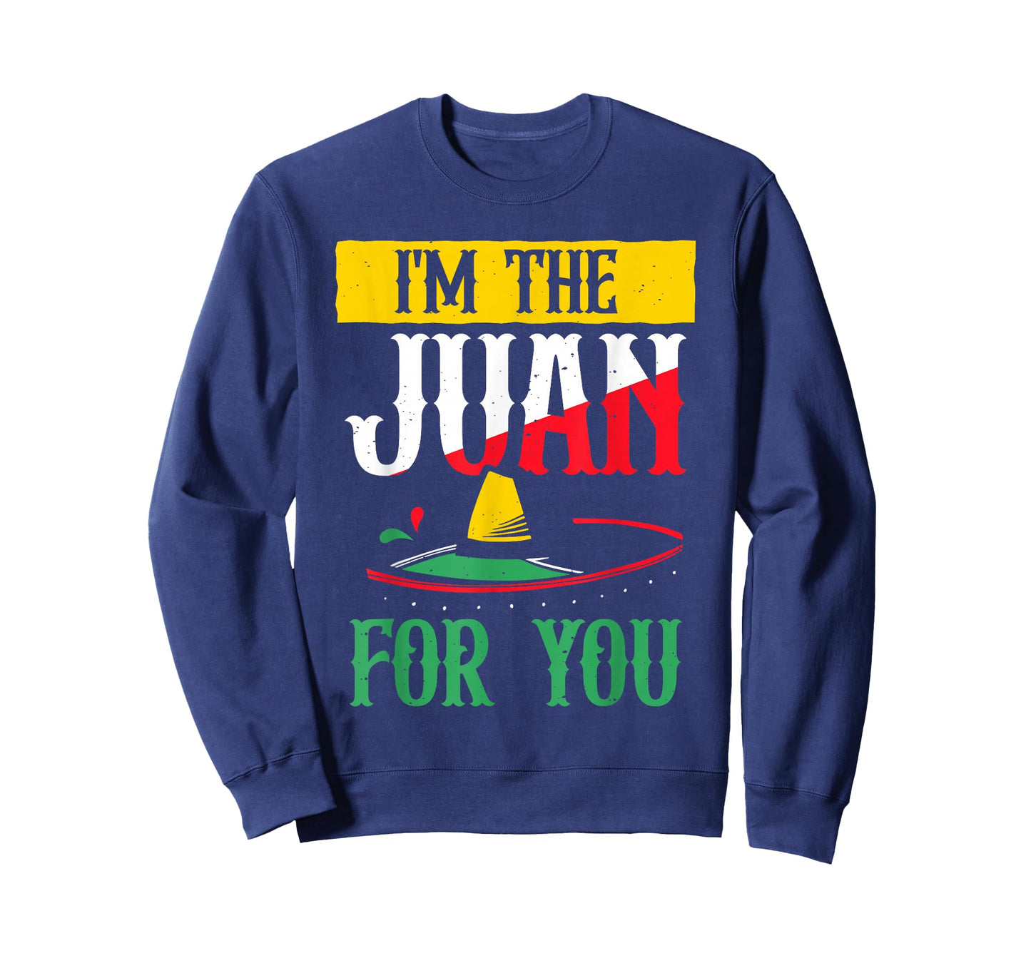 I'm The Juan For You Lover Country Mexico Mexican Proud T-Shirt