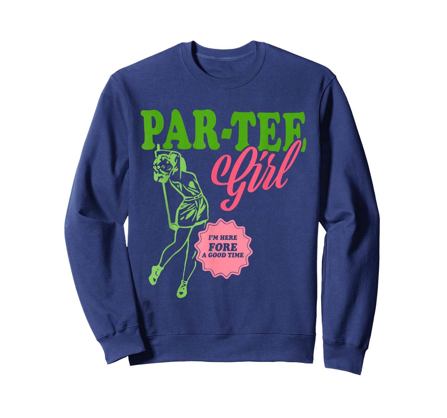 Par-Tee Girl I'm Here Fore A Good Time Vintage Quote T-Shirt
