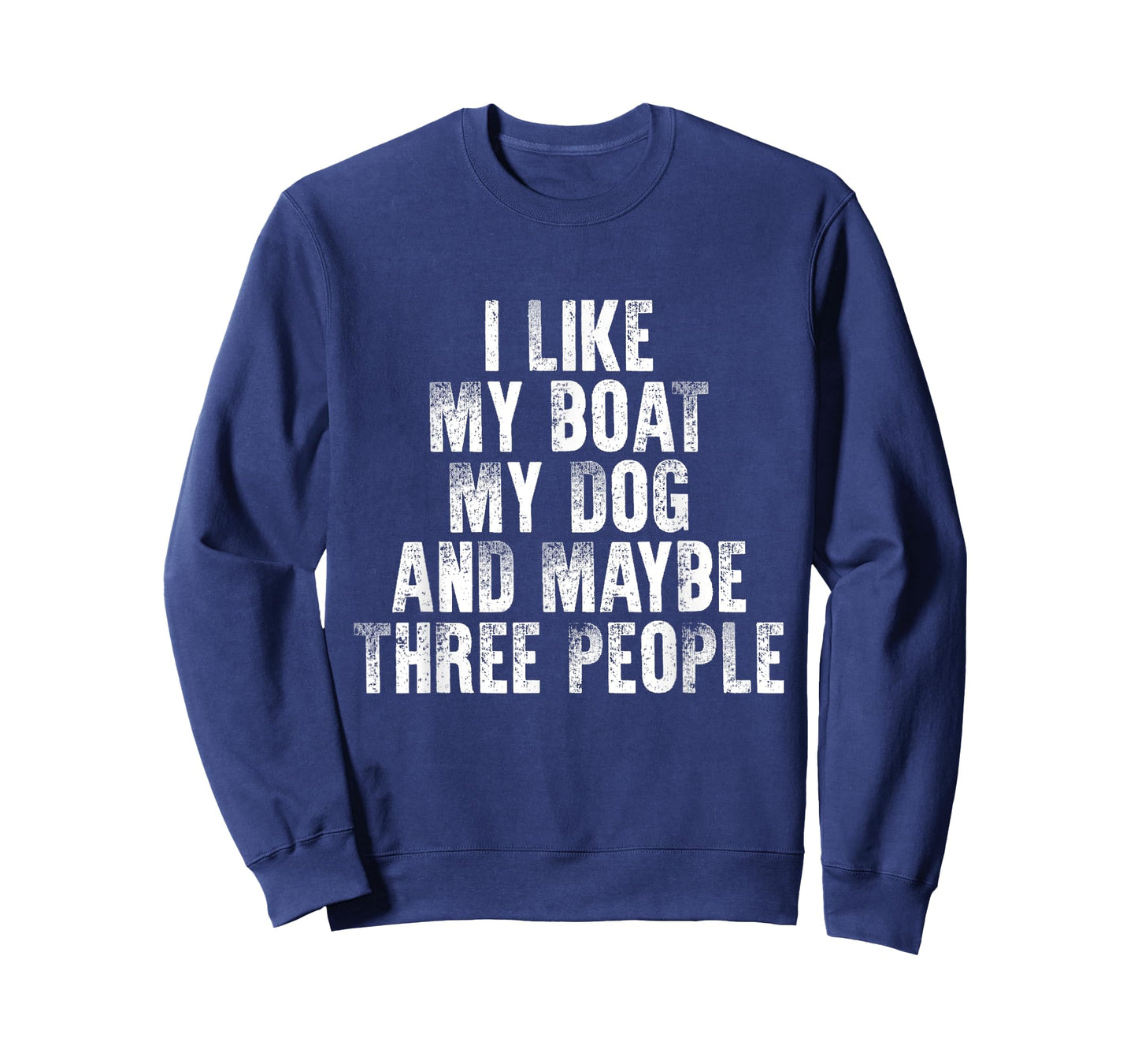 Boating I Like My Boat My Dog And Maybe Three People T-Shirt for Men Women