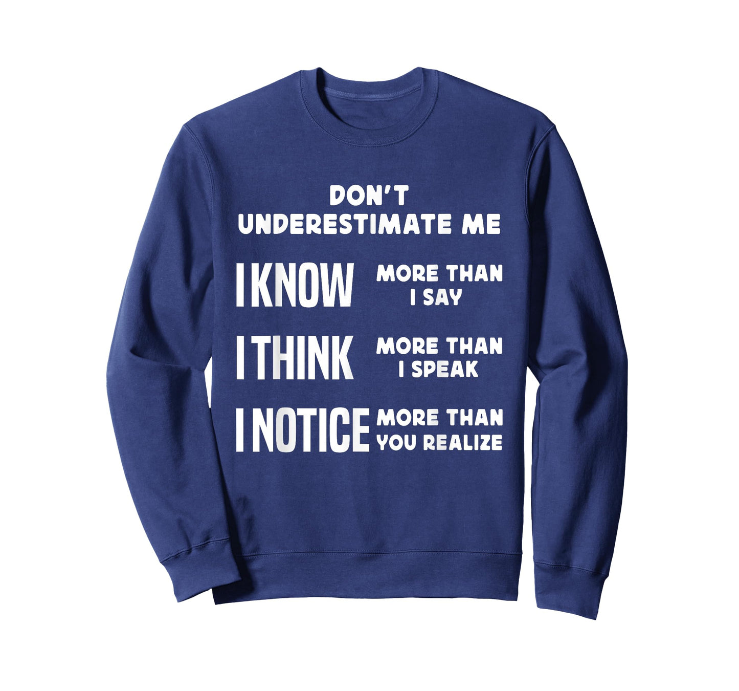Don’t Underestimate Me I Know I Think And I Notice T-Shirt