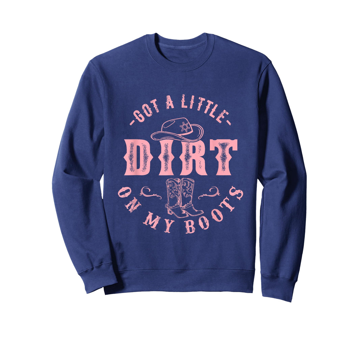Got A Little Dirt On My Boots Howdy Cowgirl Western Country T-Shirt