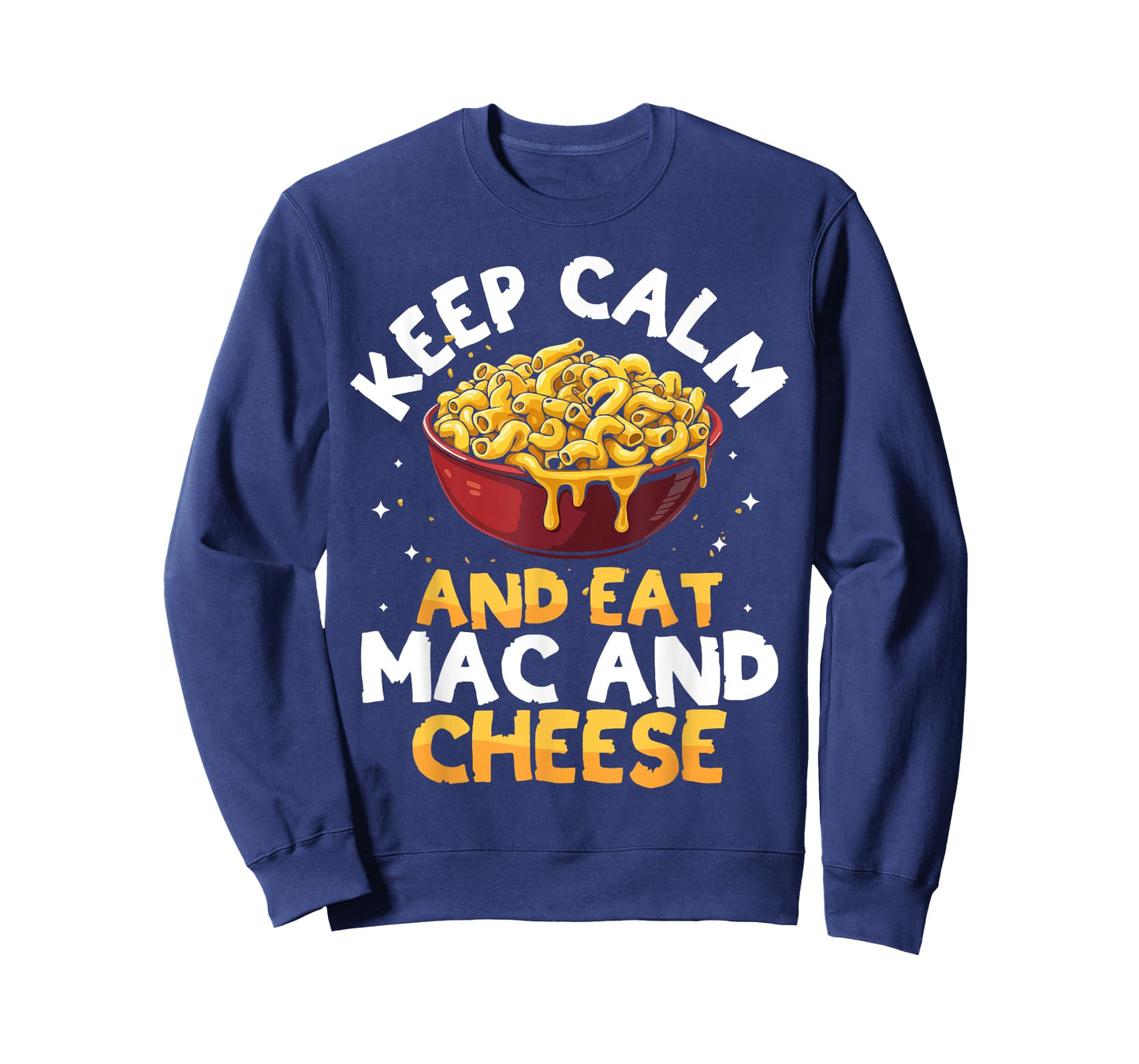 Macaroni And Cheese Keep Calm And Eat Mac And Cheese T-Shirt