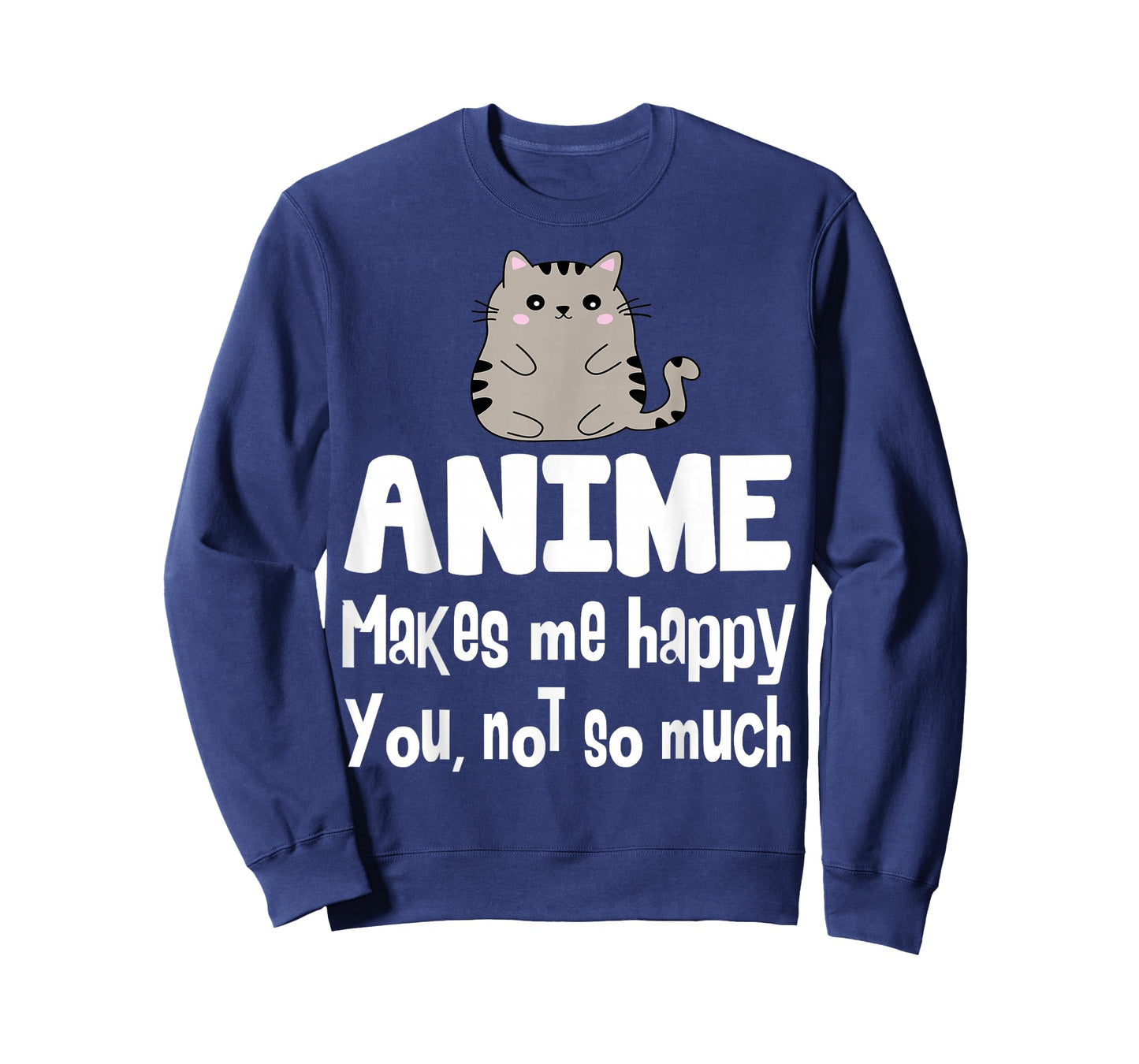 Anime Makes Me Happy You Not So Much Shirt Gift Anime Lover T-Shirt