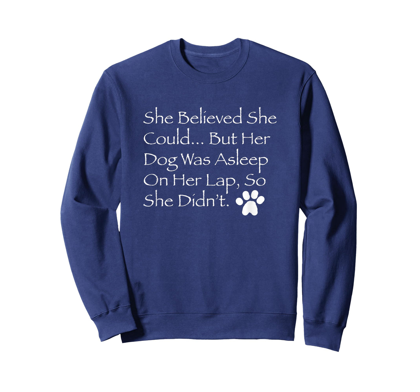She Believed She Could But Her Dog was Asleep on her lap... T-Shirt