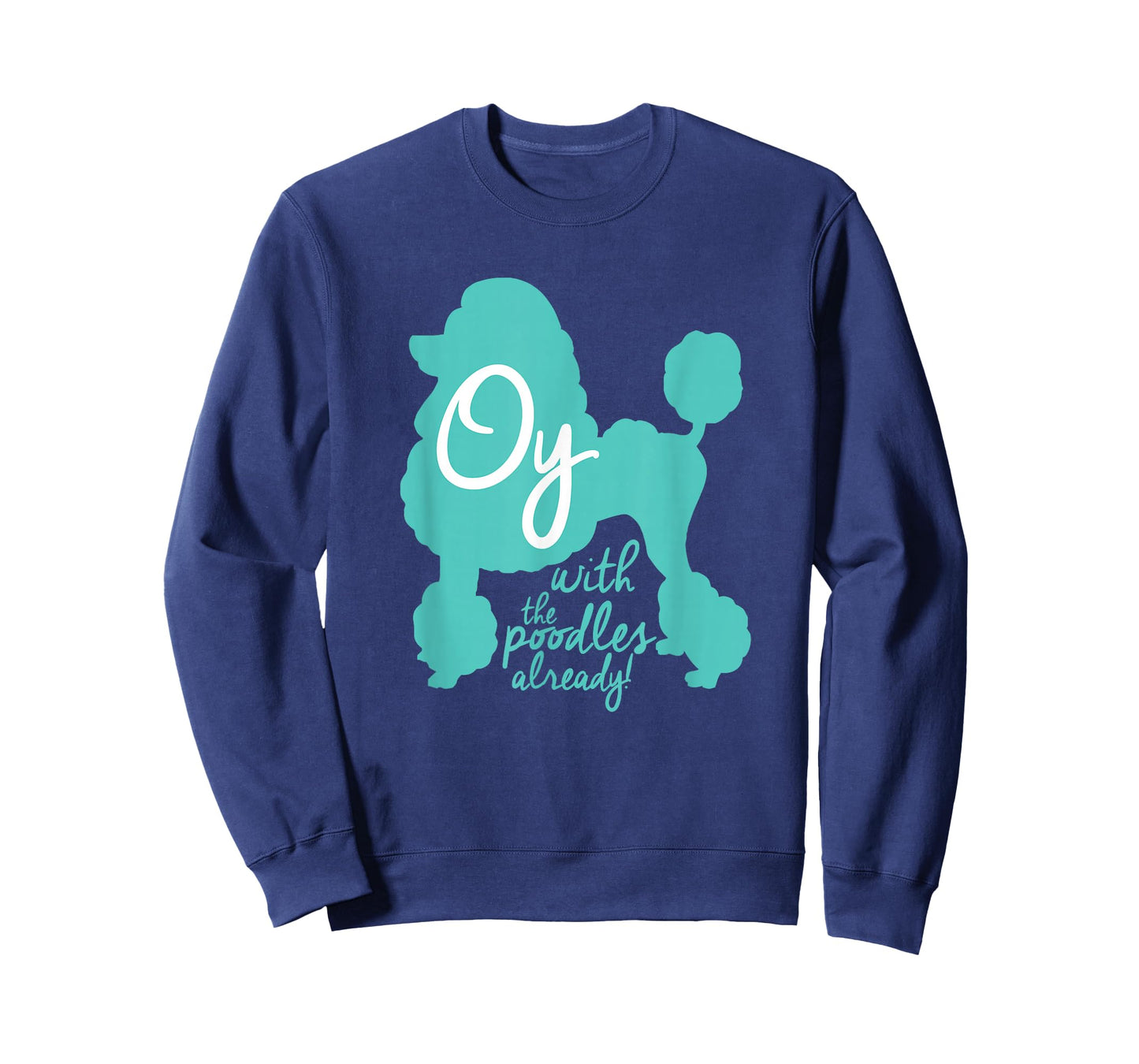 Oy with the Poodles already! Funny Coffee Girls T-Shirt