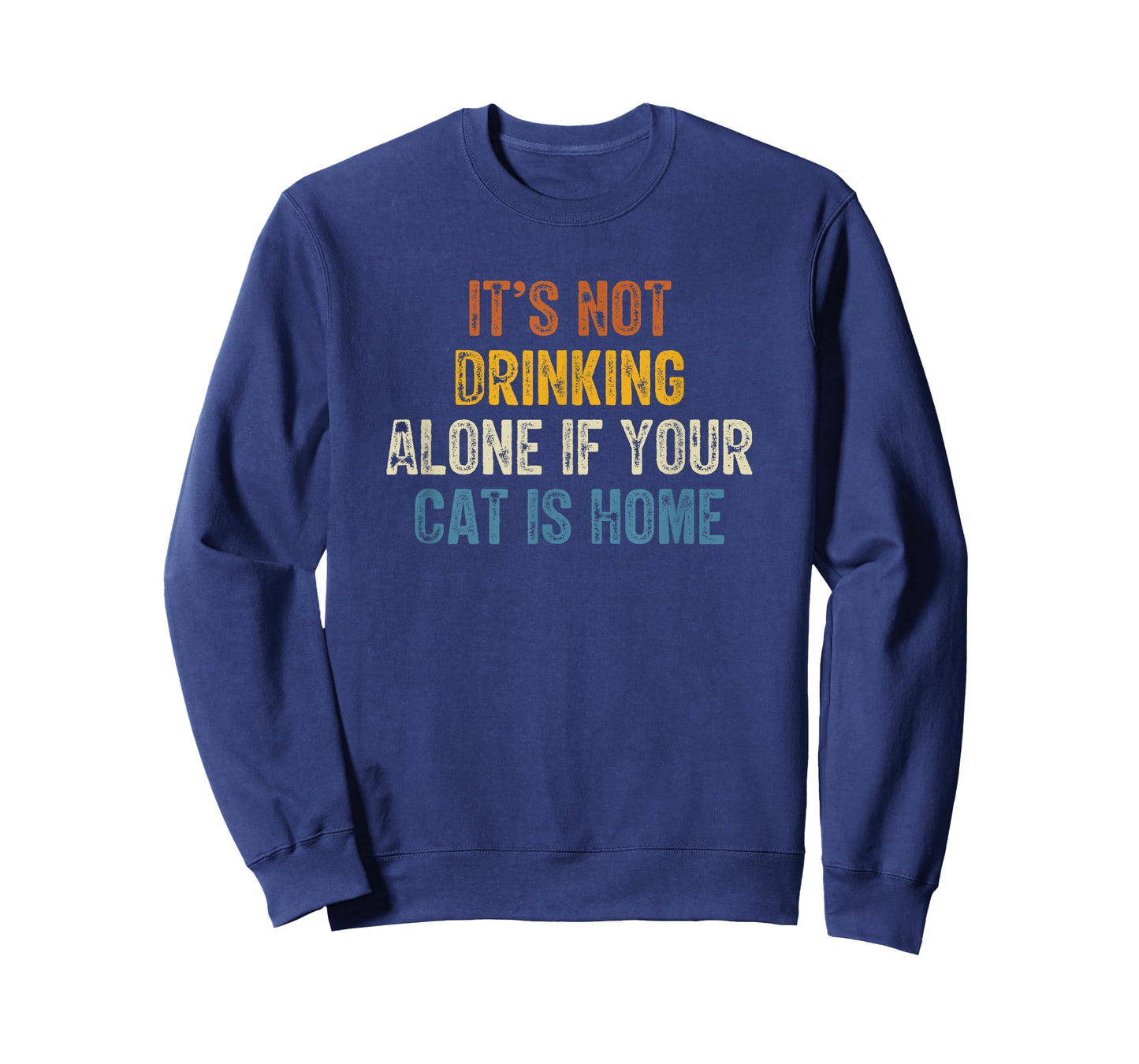 It’s Not Drinking Alone If Your Cat Is Home Retro Vintage T-Shirt for Men Women