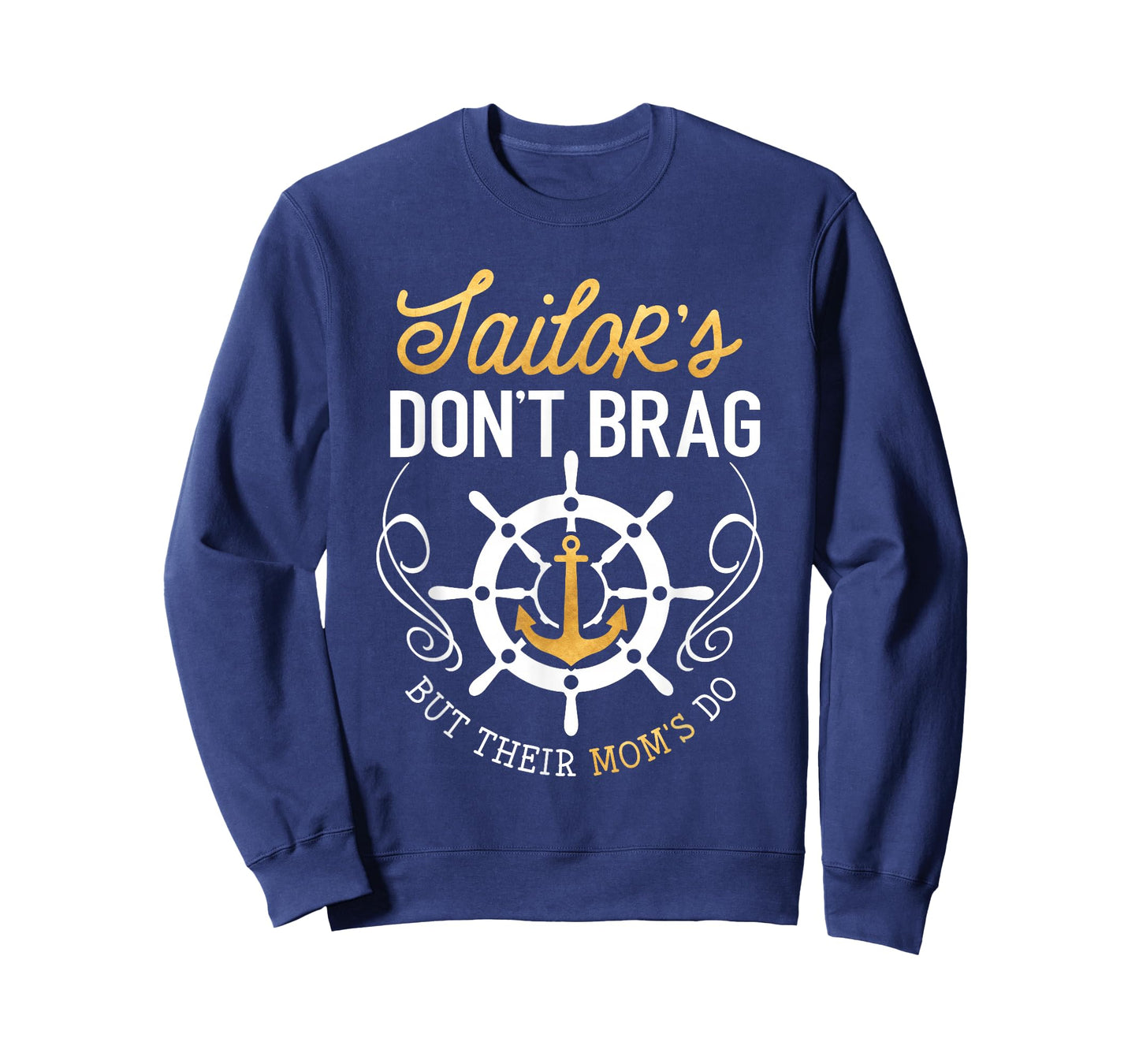 Proud Sailor Mom Shirt Don't Brag But Their Moms Do Funny T-Shirt