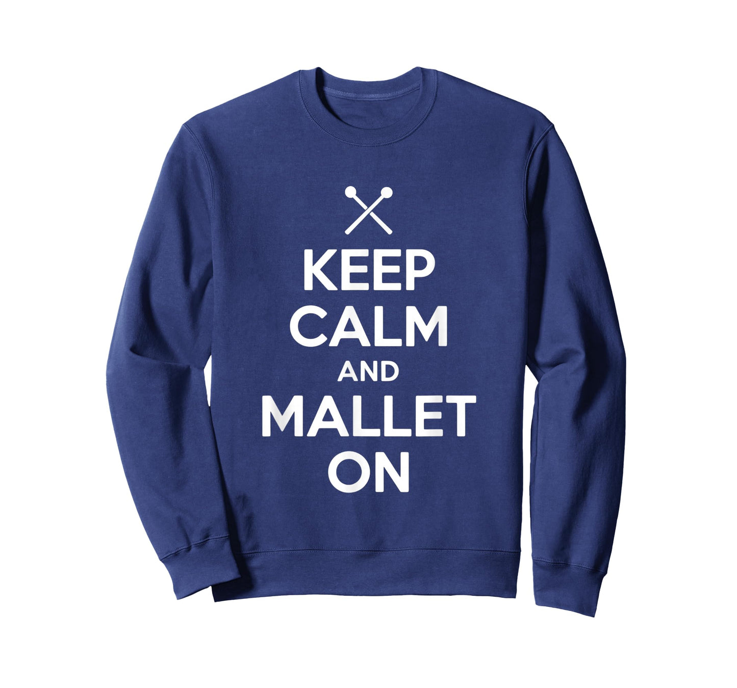 Keep Calm and Mallet On Mallets Percussion Mallets T-Shirt