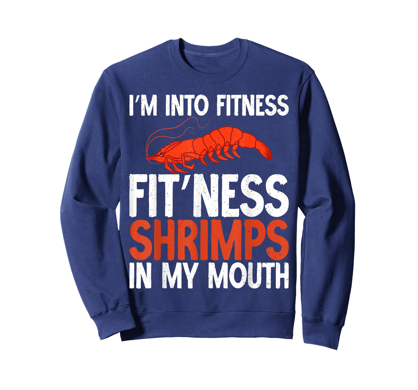 Im into Fitness Fit Ness Shrimps in my Mouth Shrimp Lover T-Shirt