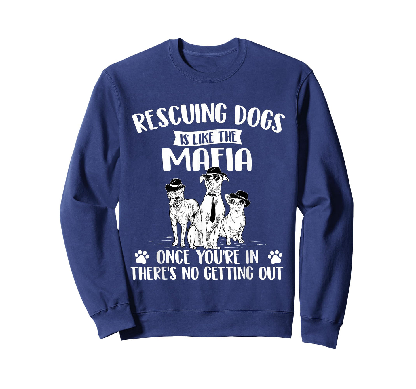 Rescuing Dogs is Like The Mafia - Dog Rescue Dog Adoption T-Shirt