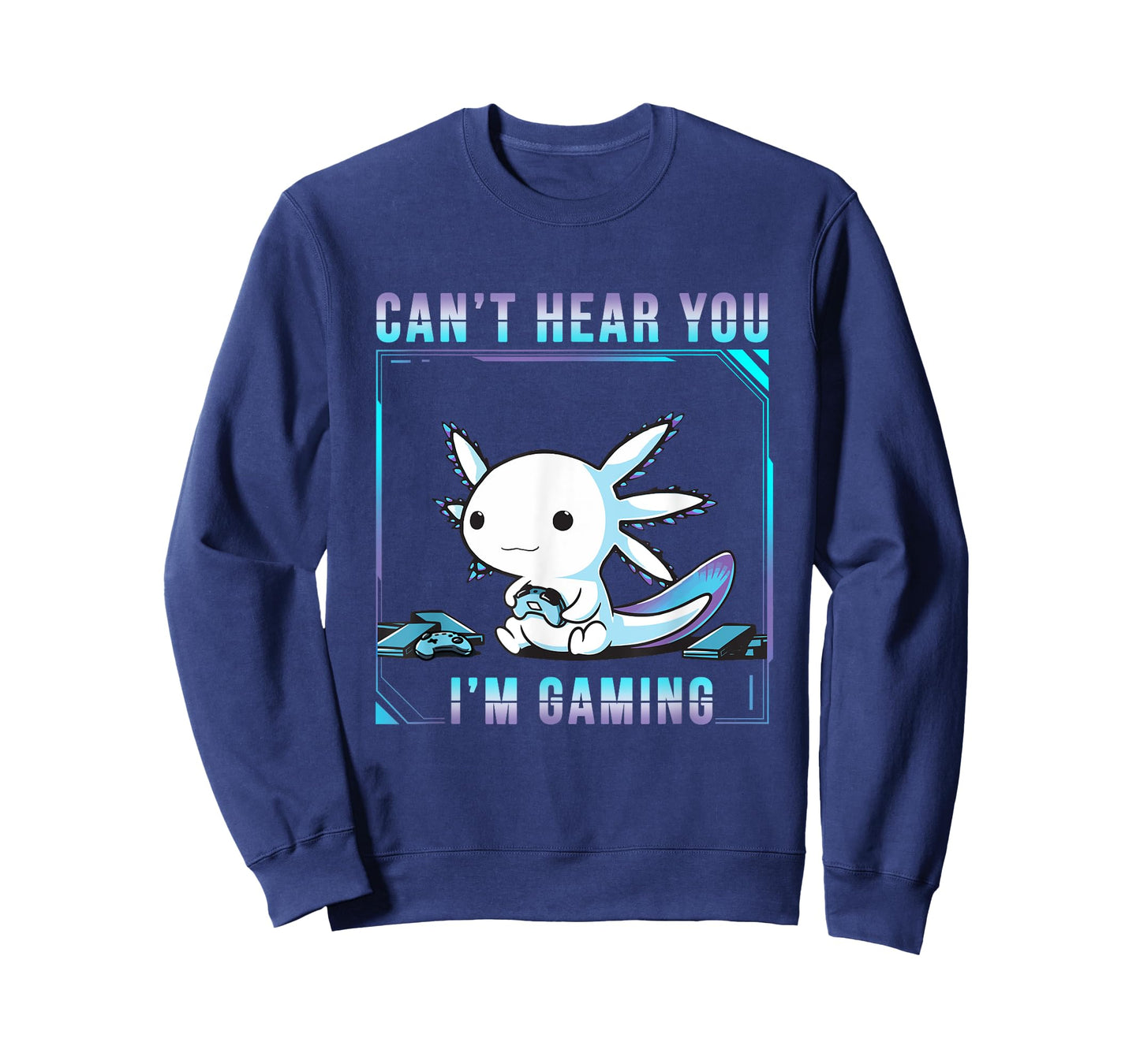 Can't Hear You Axolotl I'm Gaming Adorable Amphibian Novelty T-Shirt