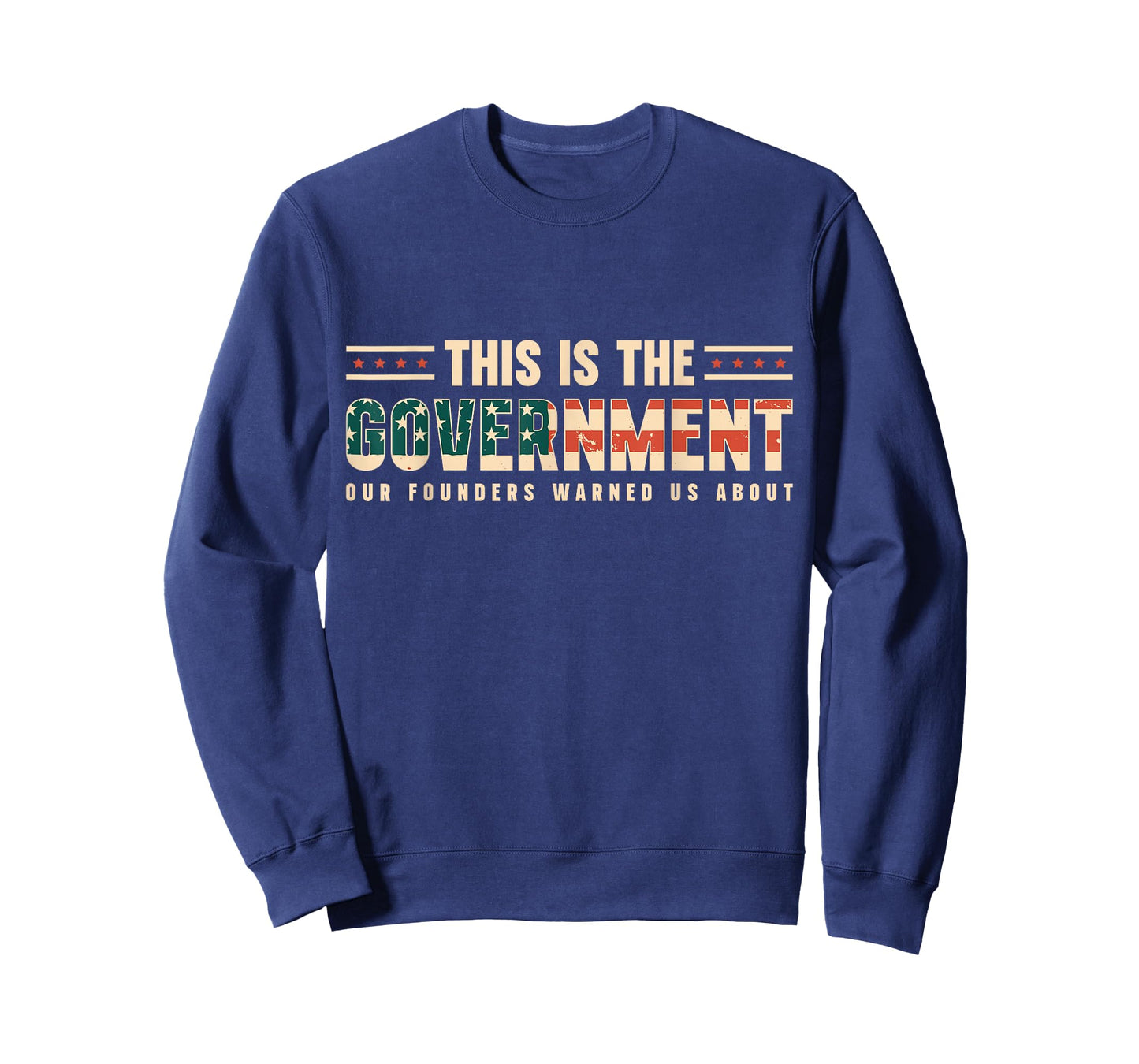 THIS IS THE GOVERNMENT OUR FOUNDERS WANTED US ABOUT T-Shirt