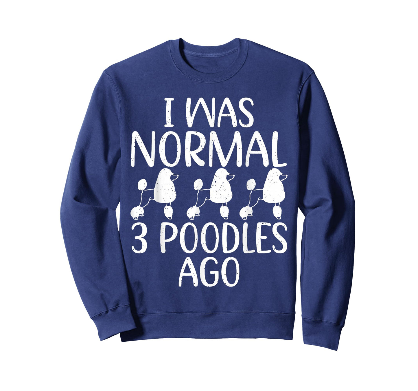 I Was Normal 3 Poodle Ago Funny Poodle Dog T-Shirt
