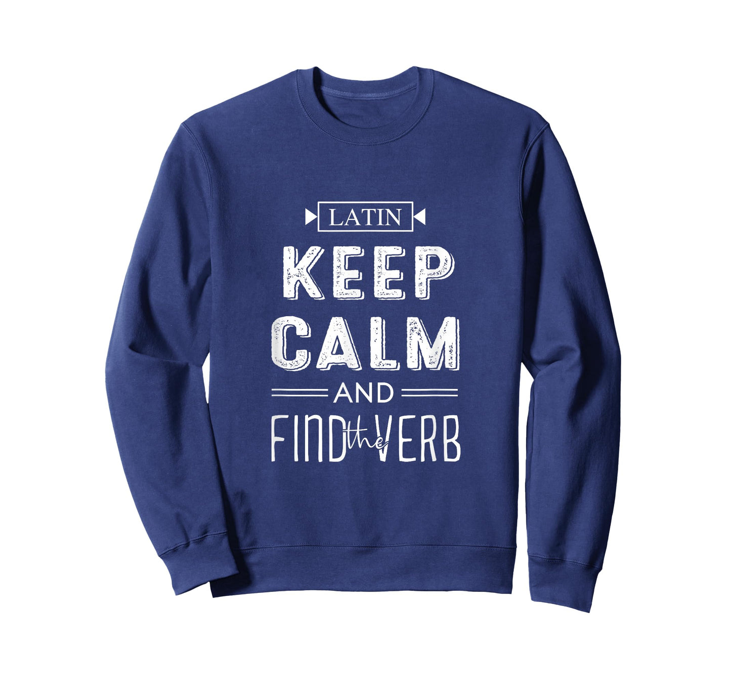 Latin Keep Calm And Find The Verb Latin Language Teacher T-Shirt