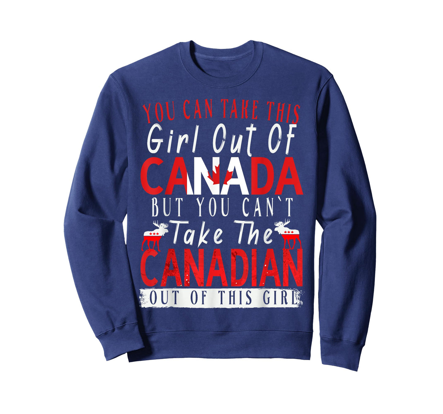You Can't Take This Girl Out Of Canada Maple Leaf Canadian T-Shirt