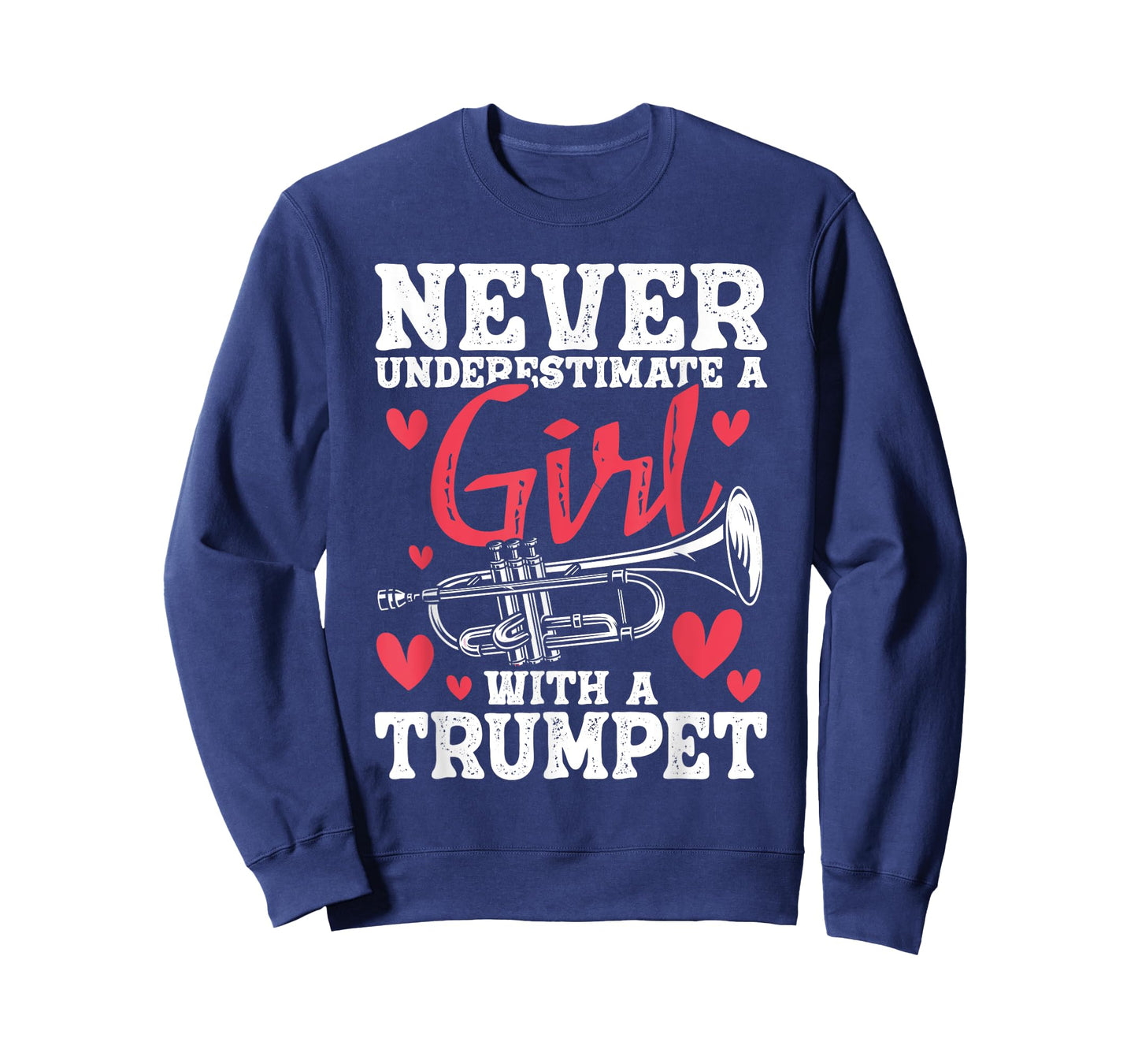 Never Underestimate A Girl With A Trumpet - Trumpeter Music T-Shirt