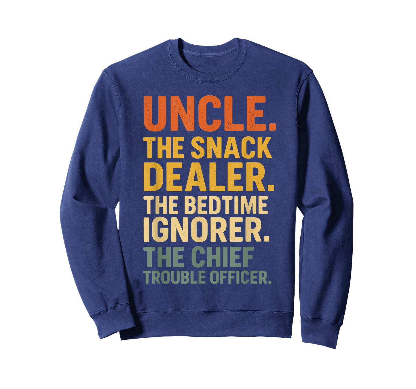 Uncle The Snack Dealer Bedtime Ignorer Chief Trouble Officer T-Shirt