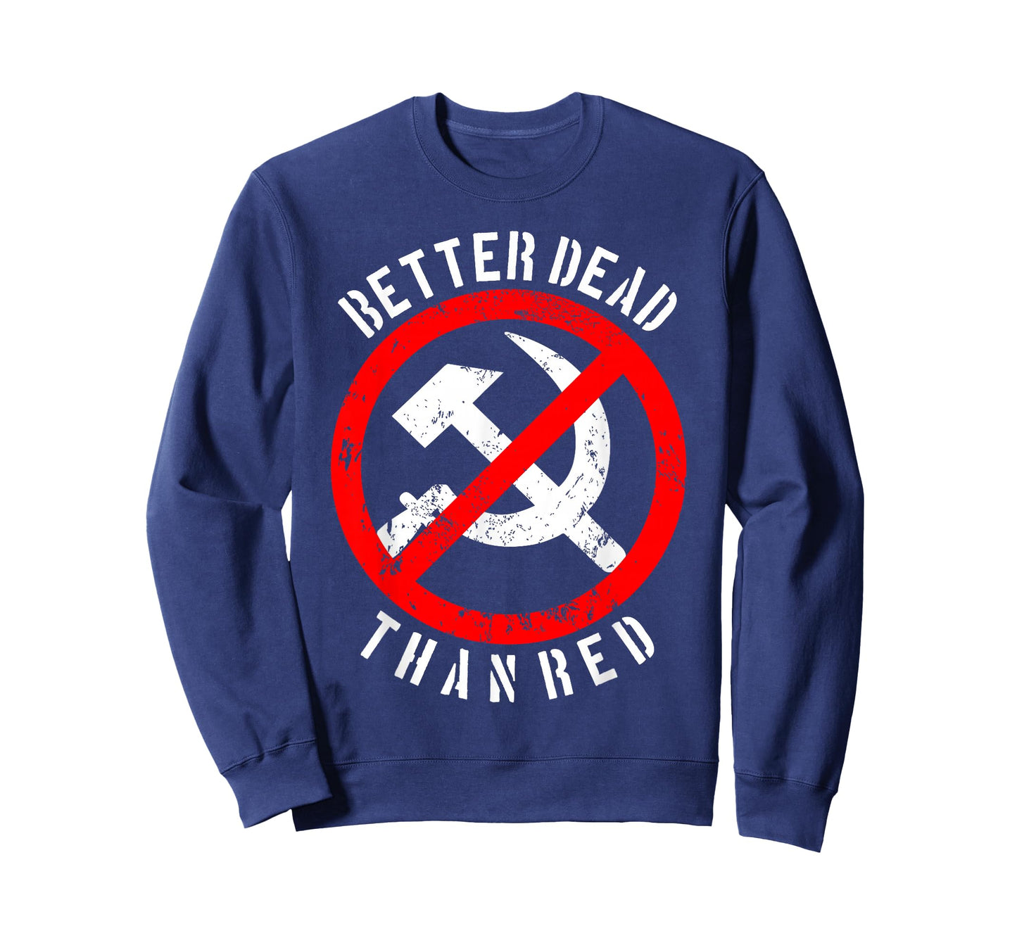 Better Dead Than Red Shirt | Cool Philistine T-shirt Gift T-Shirt
