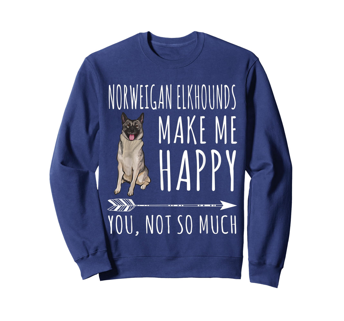 Norwegian Elkhounds Make Me Happy You Not So Much Dog Lover Men Women T-Shirt