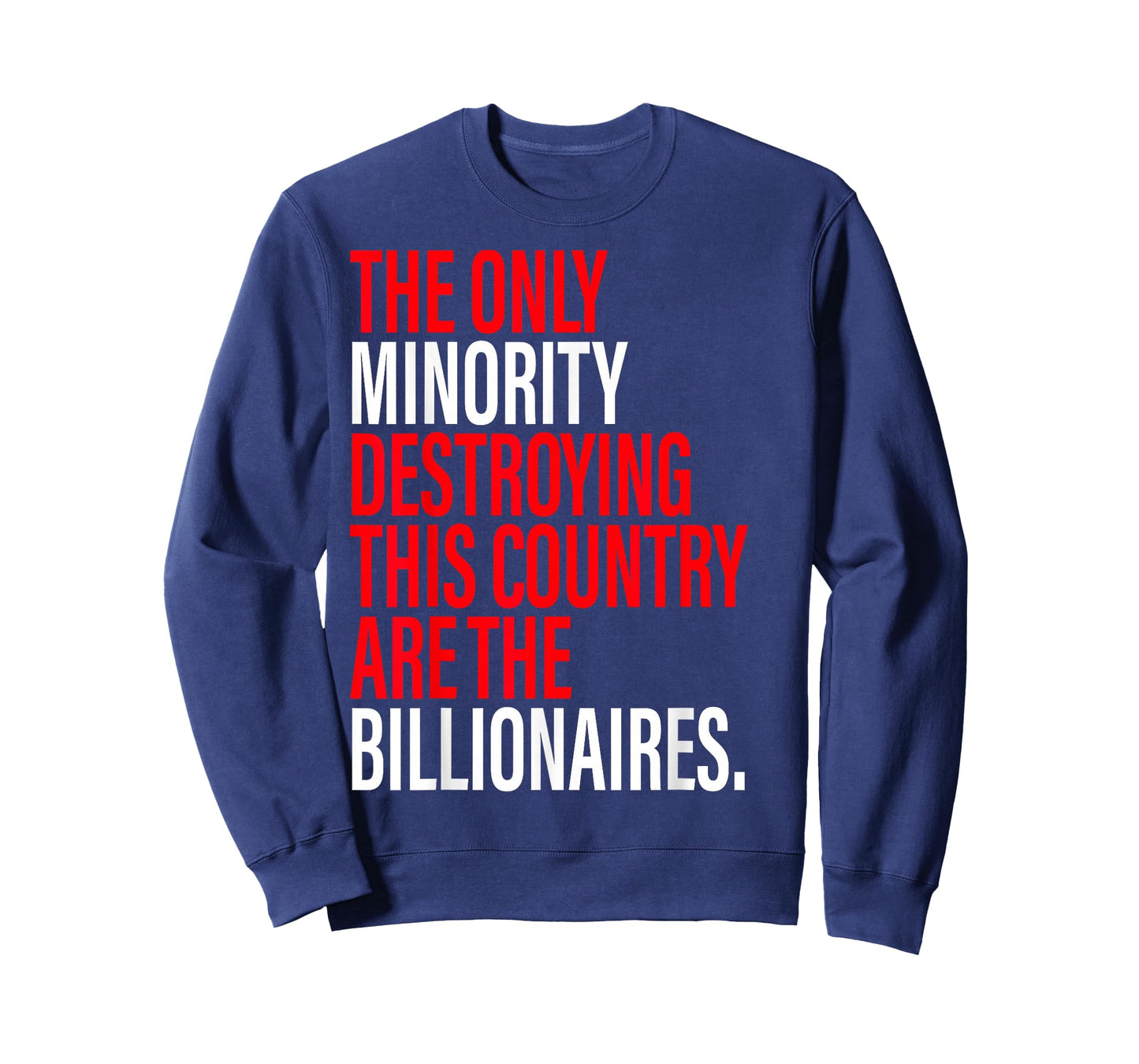 The Only Minority Destroying This Country Are Billionaires T-Shirt