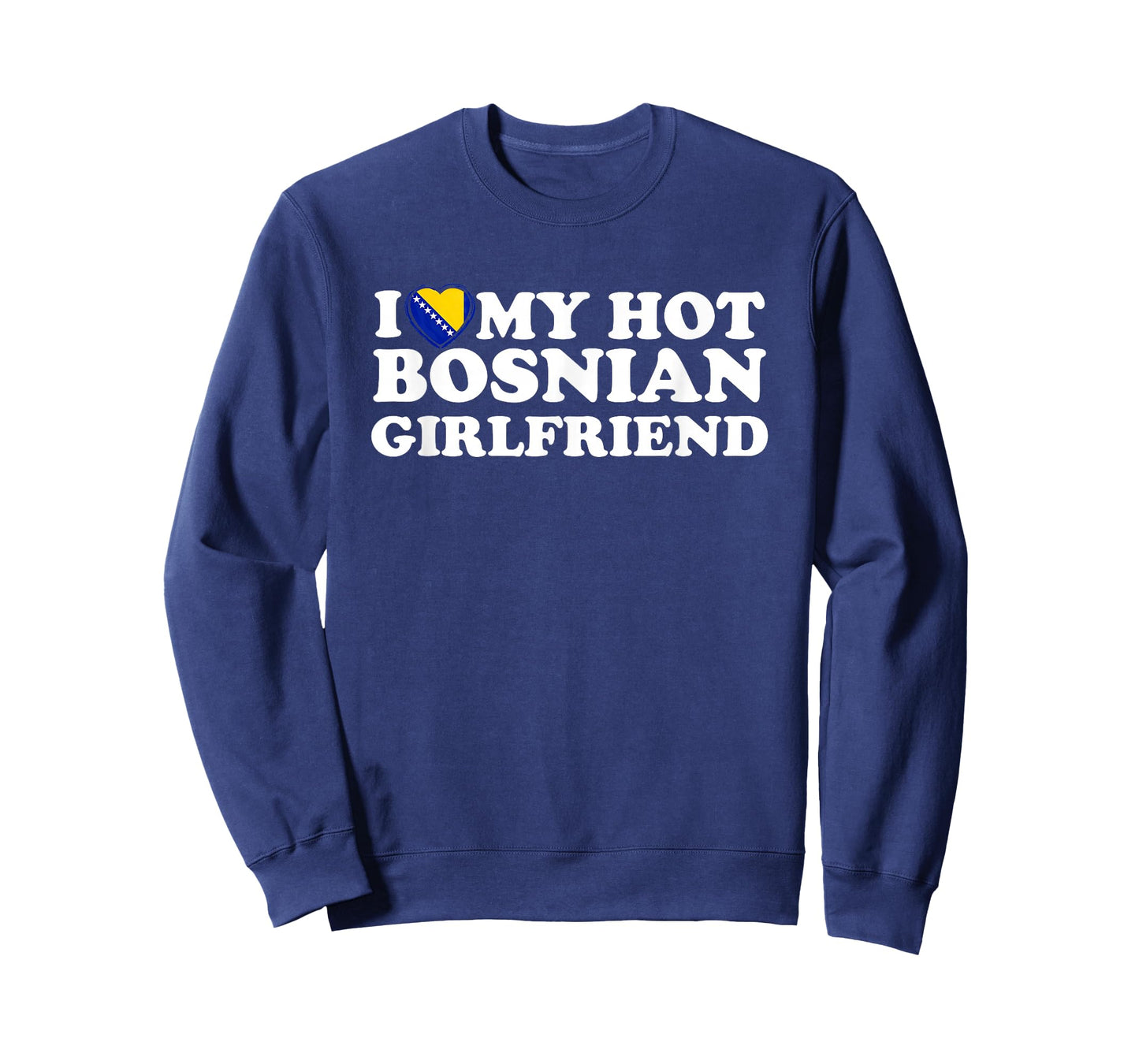 I Love My Hot Bosnian Girlfriend T-Shirt