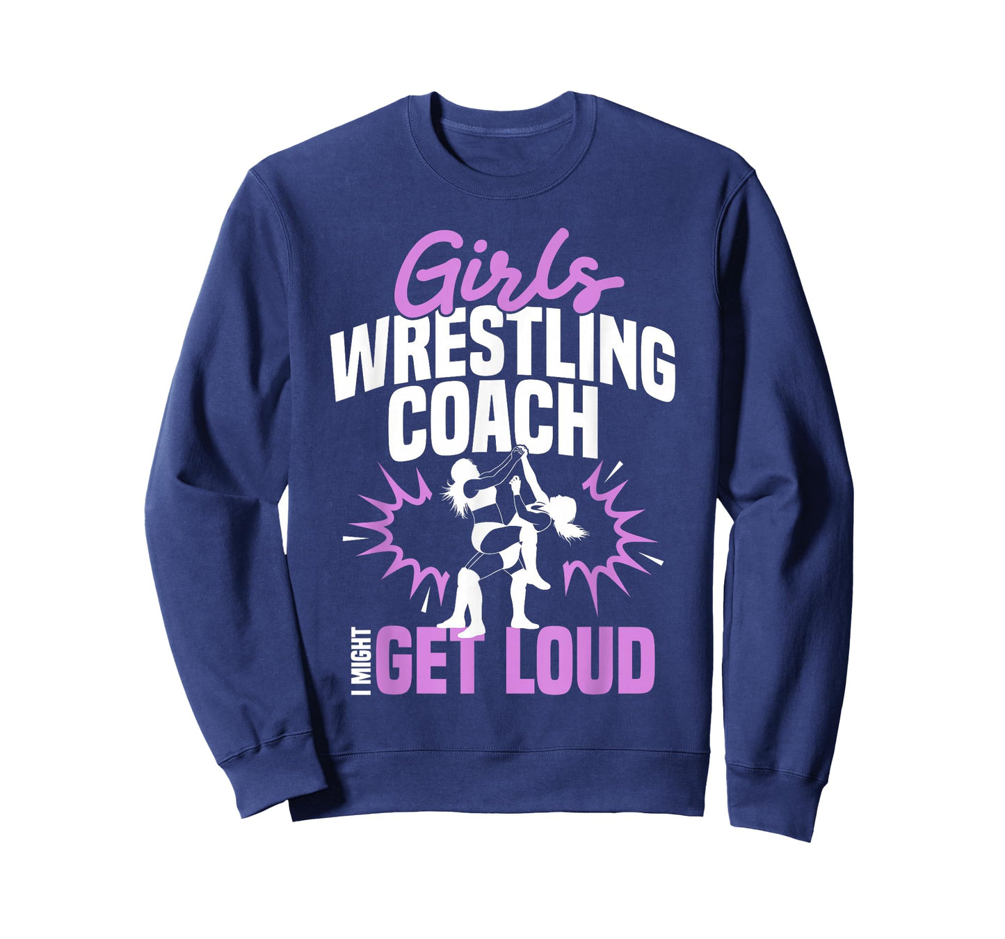 Girls Wrestling Coach Trainer Get Loud Girls Wrestling Coach T-Shirt
