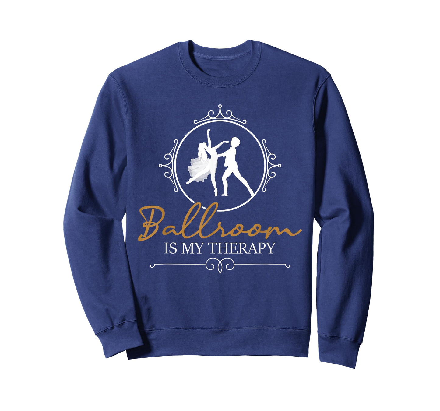 Ballroom is My Therapy - Dancing Partner Couple Dance Lover T-Shirt