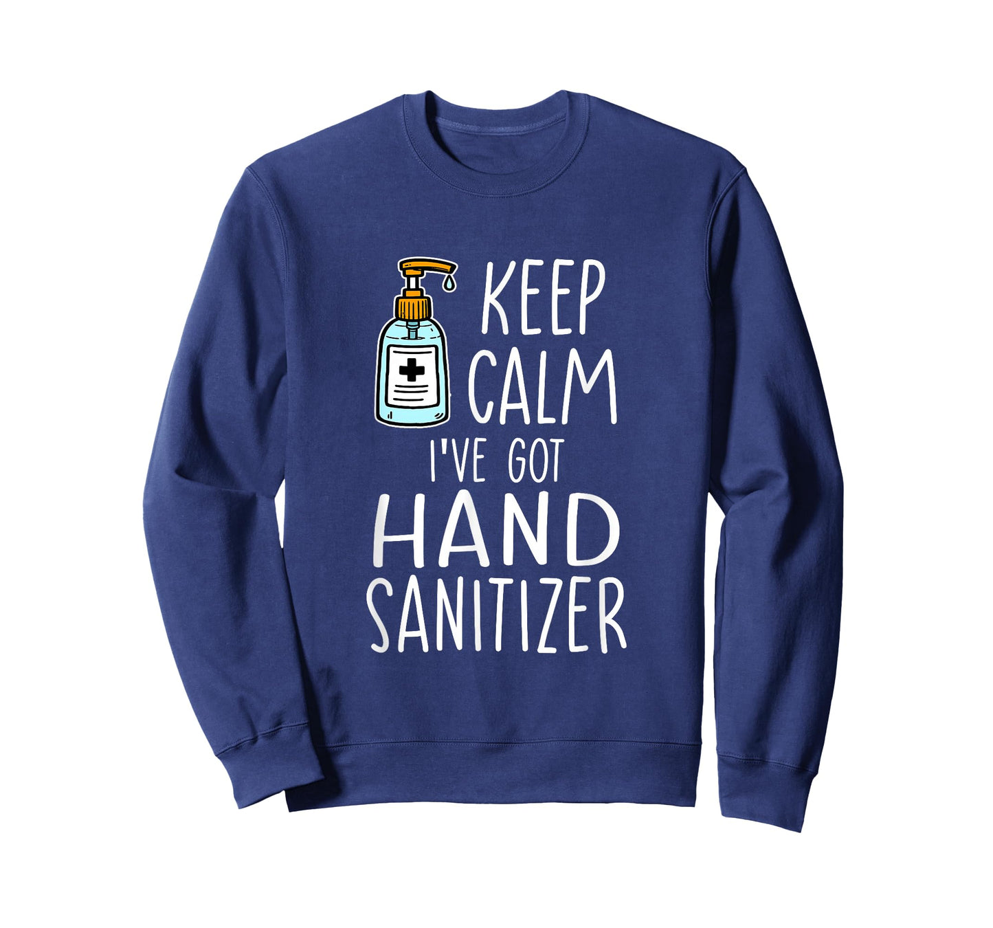 Funny Hygiene Keep Calm I’ve Got Hand Sanitizer T-Shirt