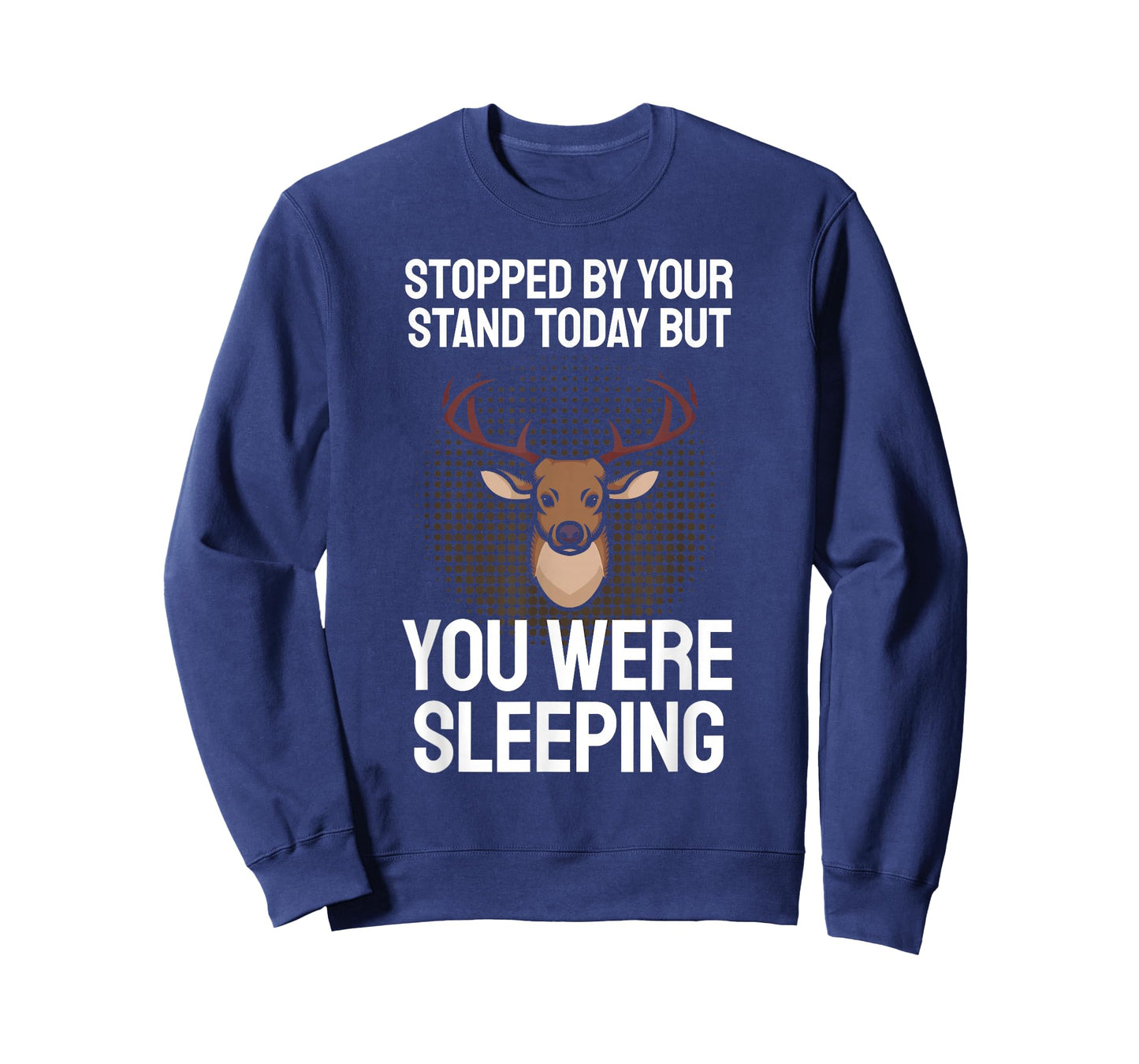 Funny Hunting Saying I Stopped By Your Stand Sleeping Hunter T-Shirt