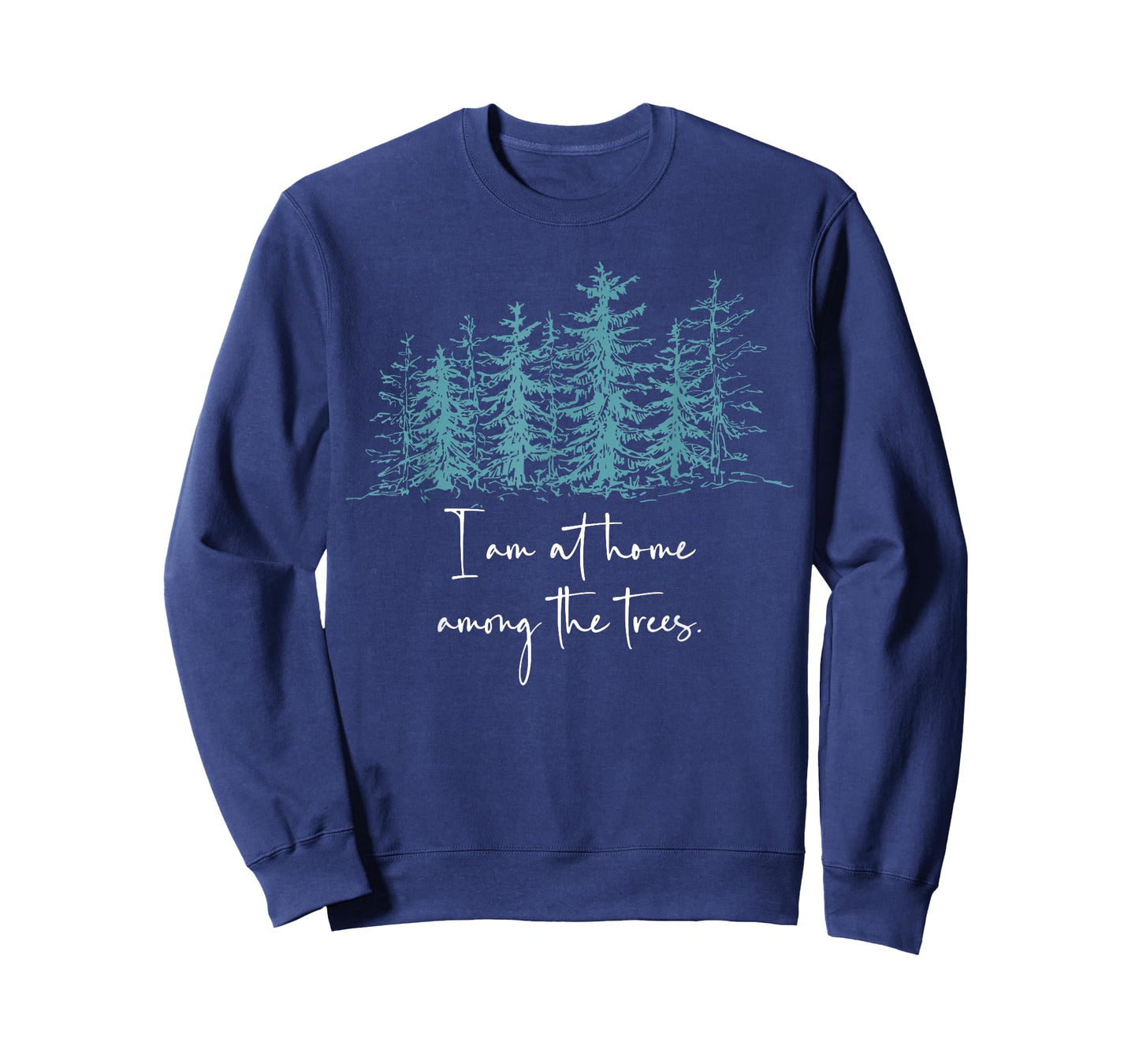 I Am At Home Among The Trees T-Shirt