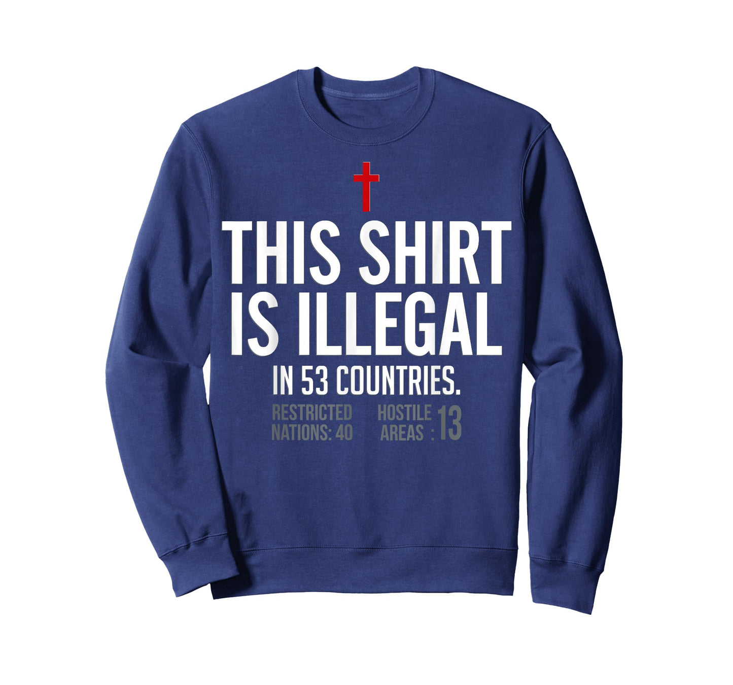 This Shirt Is Illegal In 53 Countries T-Shirt